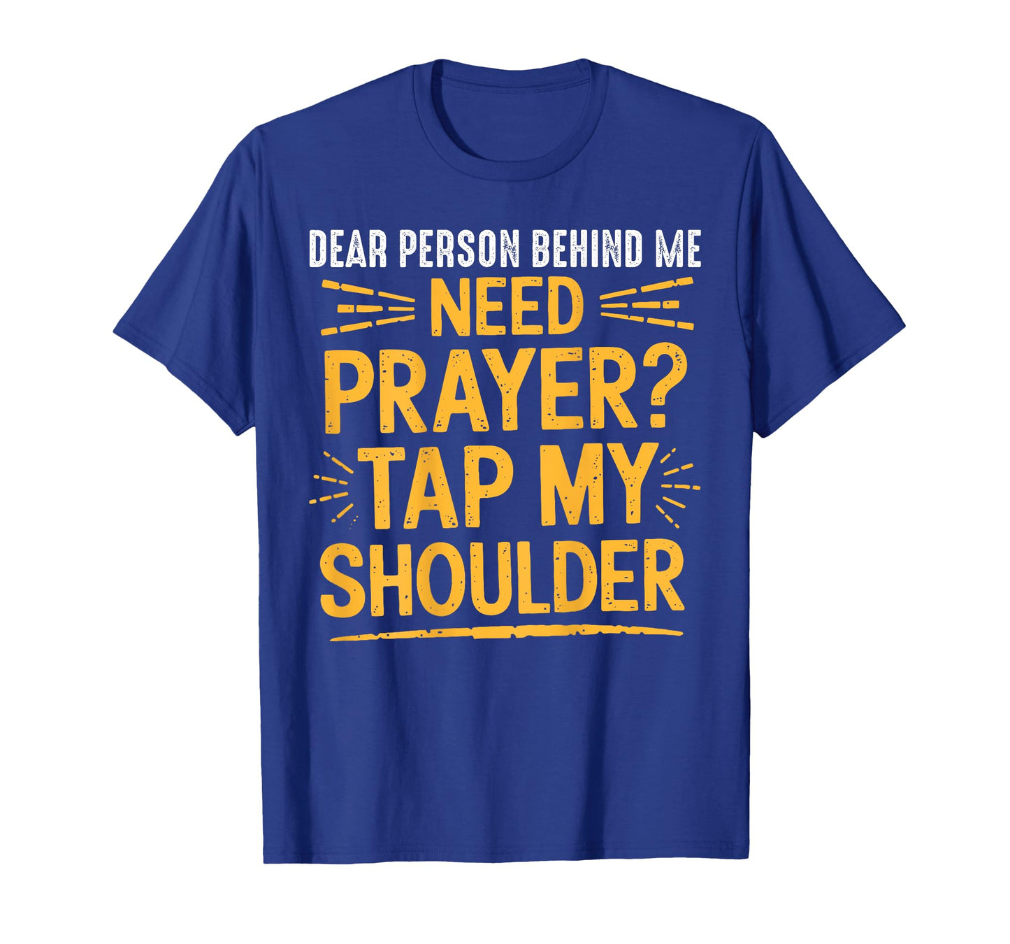 Need Prayer Tap My Shoulder Christian Men Women (On Back) T-Shirt