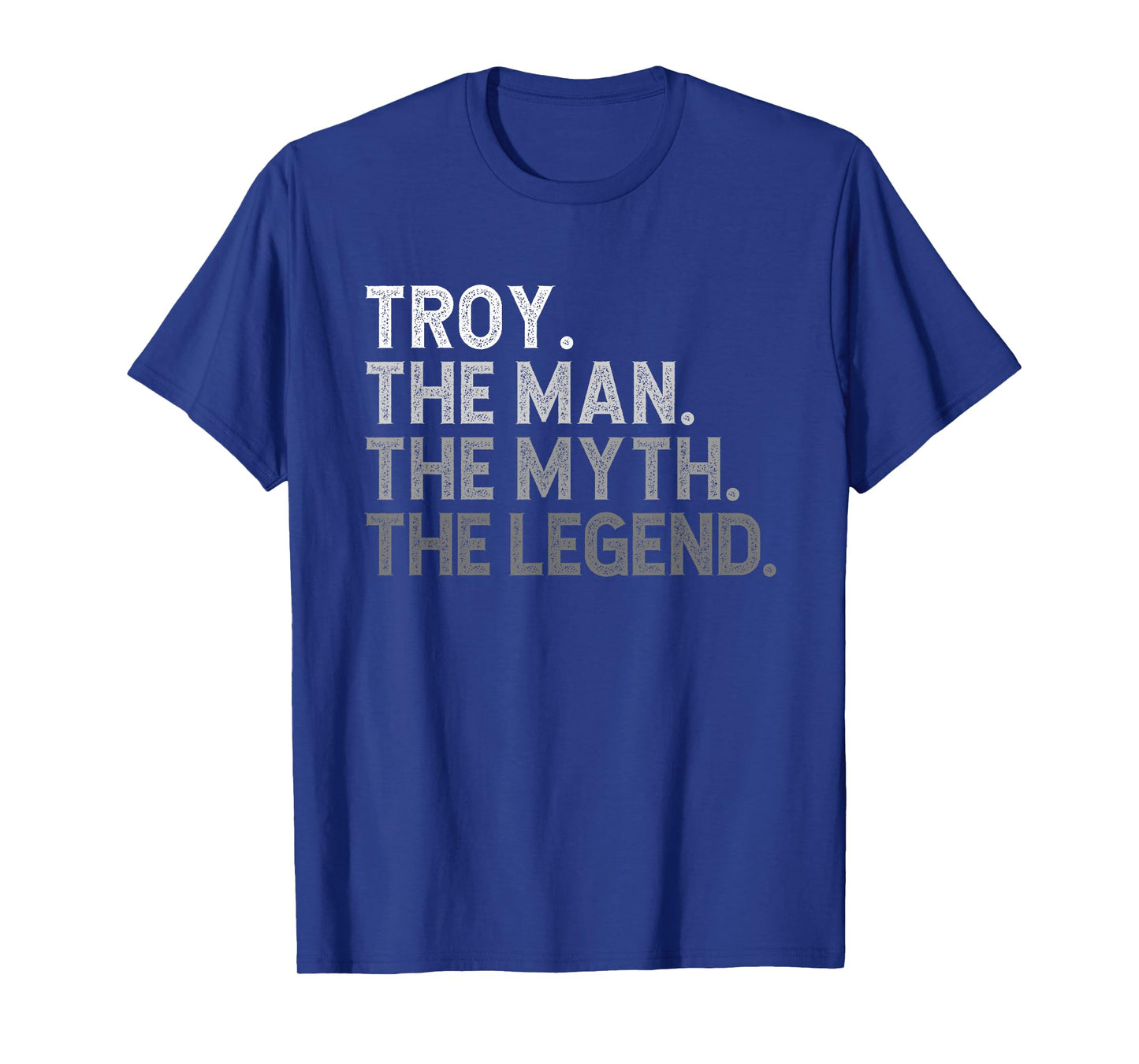 First Name Troy The Man Myth Legend Personalized Funny T-Shirt