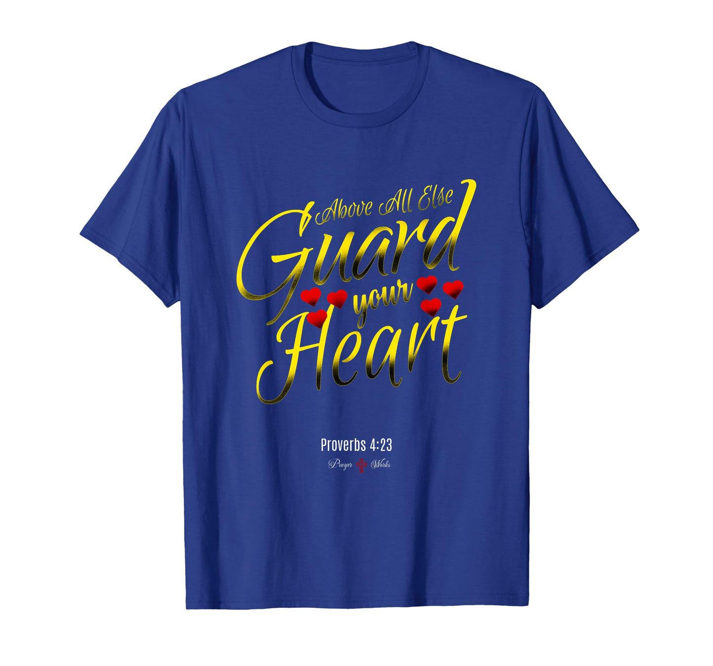 ABOVE ALL ELSE GUARD YOUR HEART | Proverbs 4 23 Salvation T-Shirt