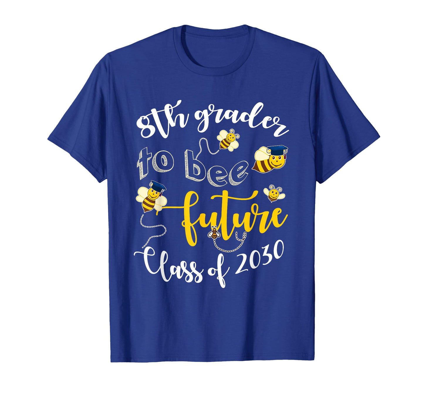 8th Grader To Bee Future Class Of 2030 First Day 8th Grade T-Shirt