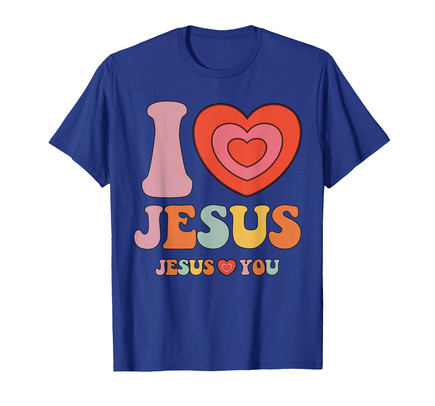 I Love Jesus - Jesus Loves You Christian Men Women T-Shirt
