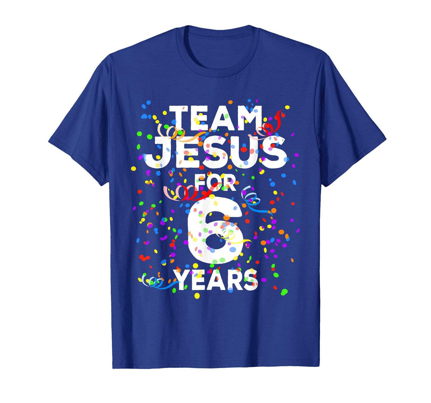 Funny Team Jesus For 6 Years Old Christian 6th Birthday T-Shirt