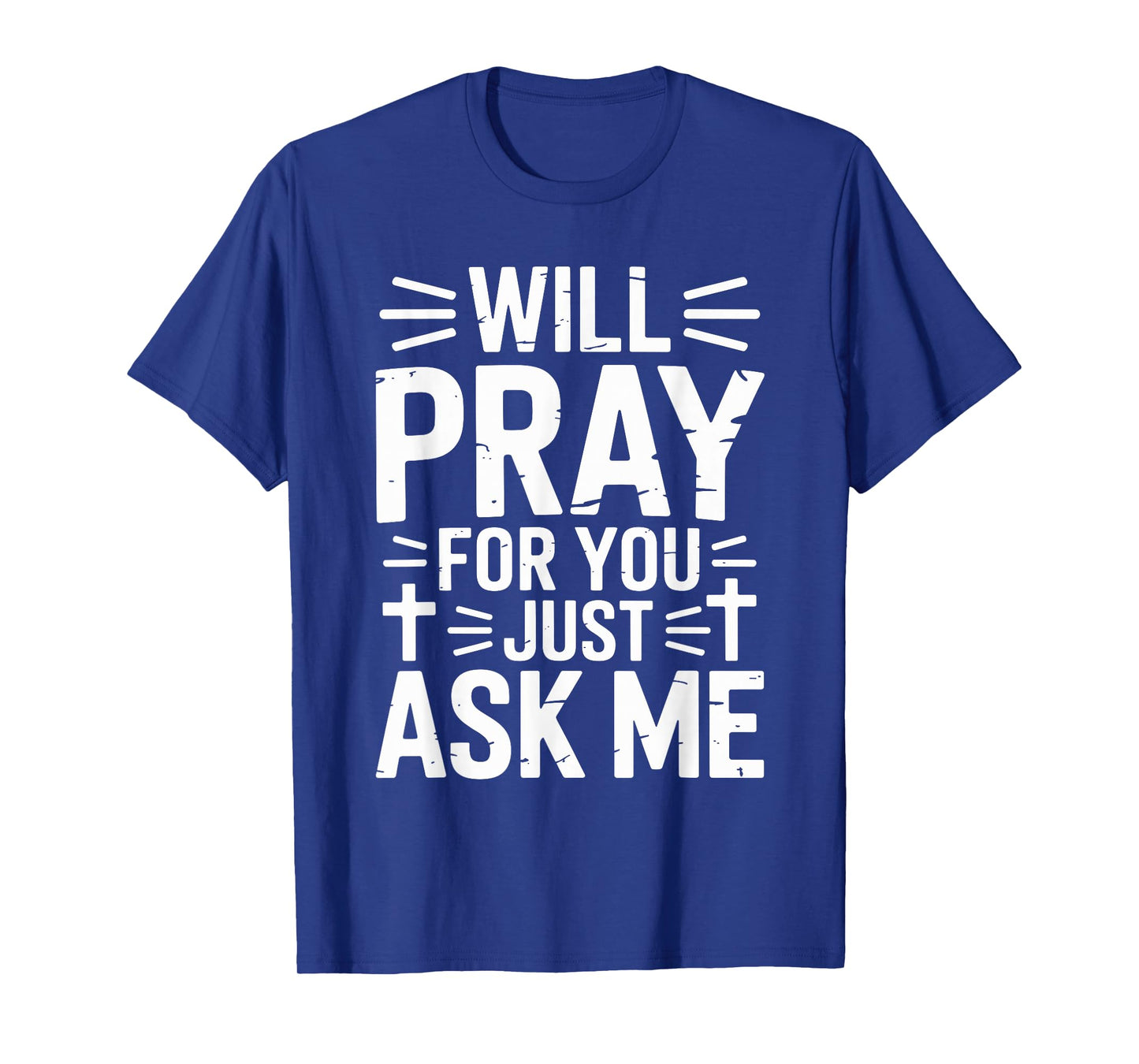 Will Pray for You Just Ask Me Christian Prayer Praying Jesus T-Shirt