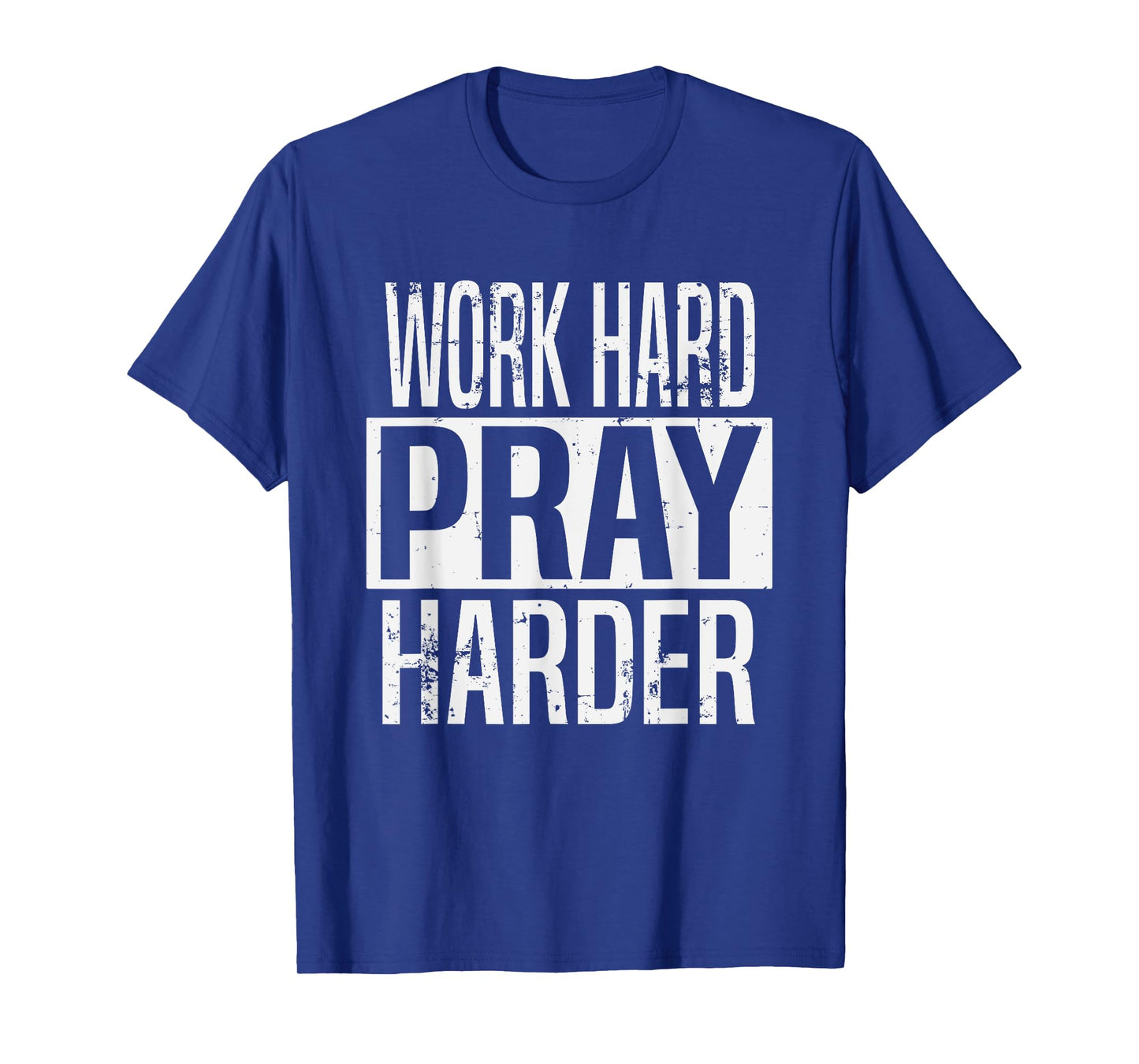 Work Hard Pray Harder Christian Religion T-Shirt