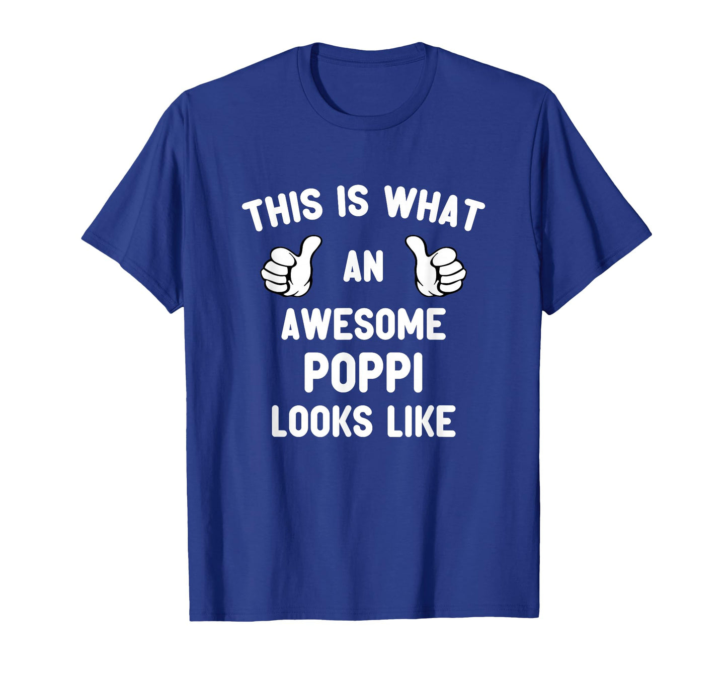 This Is What An Awesome Poppi Looks Like Father's Day Cool T-Shirt