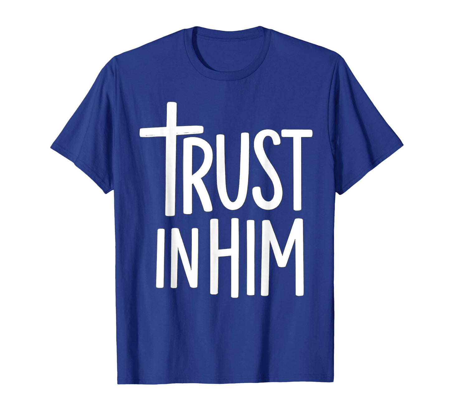 Inspirational Christian Saying - Jesus Christ T-Shirt