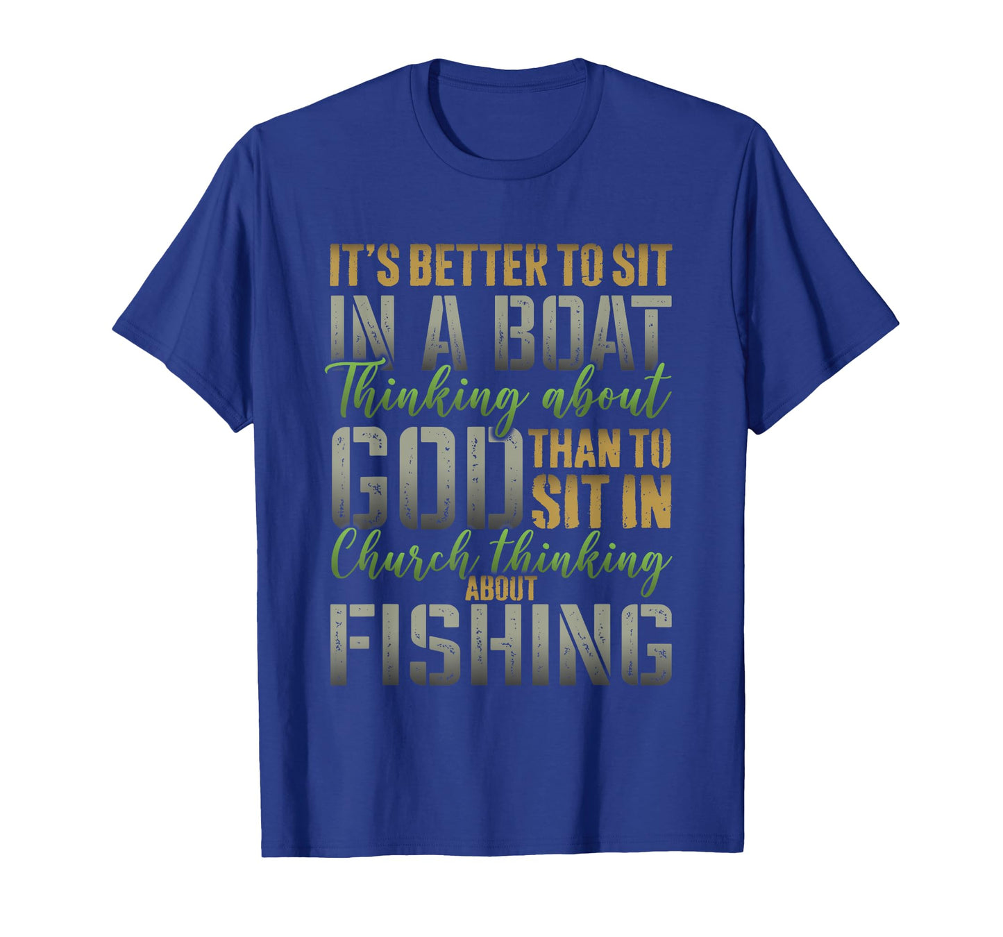 Better to Sit in a Boat Thinking about God Fishing T-Shirt