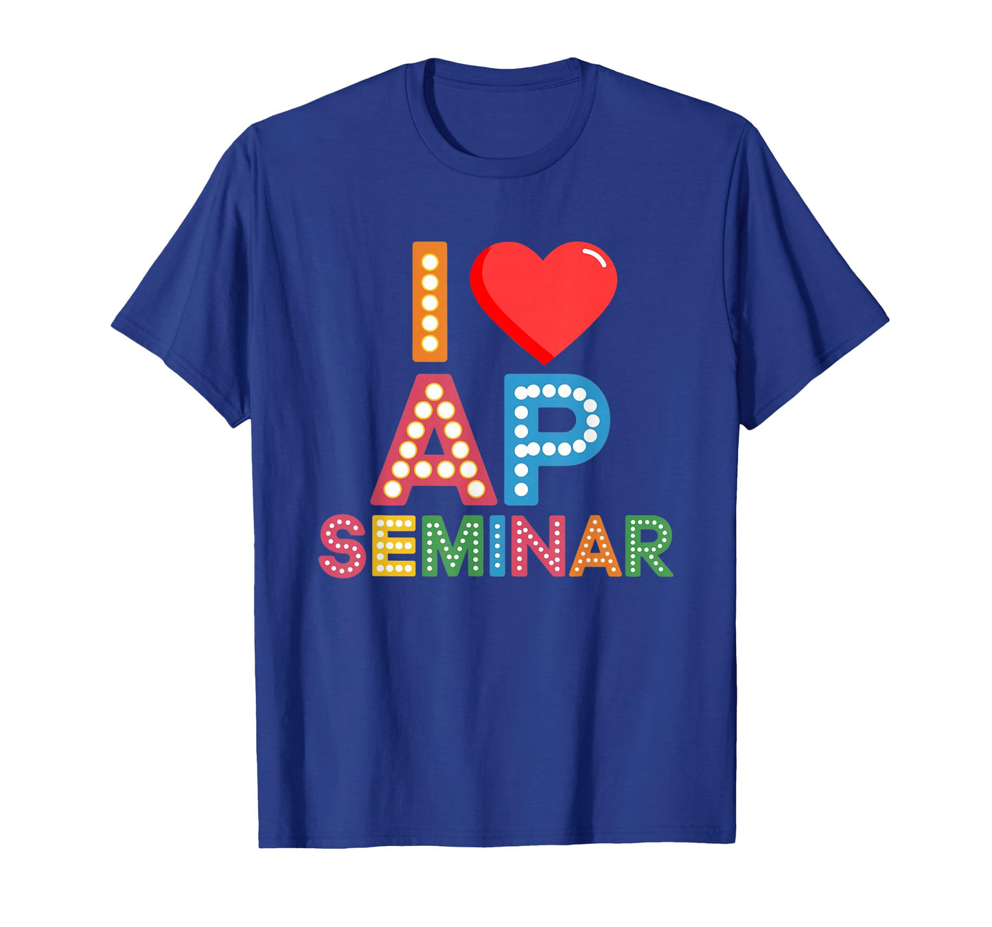I Love AP Seminar AP Class heart AP Seminar T-Shirt