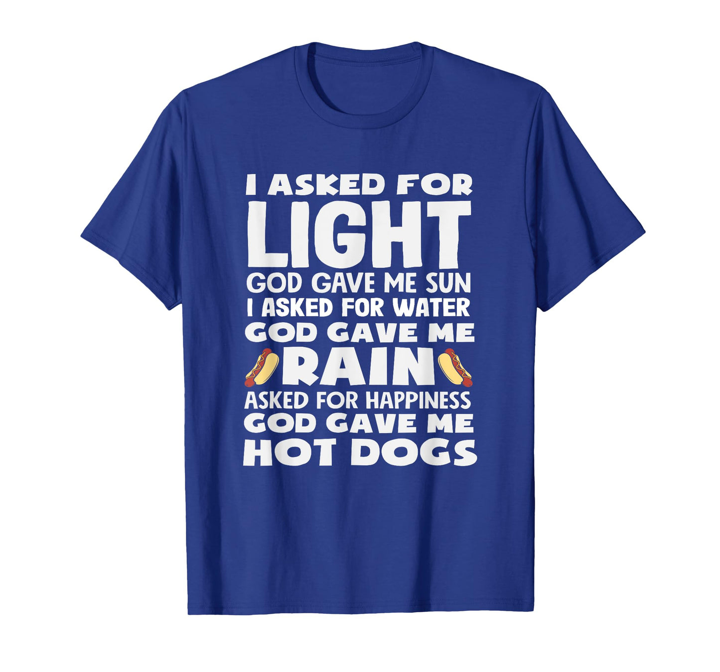 Hot Dog Lover God Gave Me Hot Dogs T-Shirt