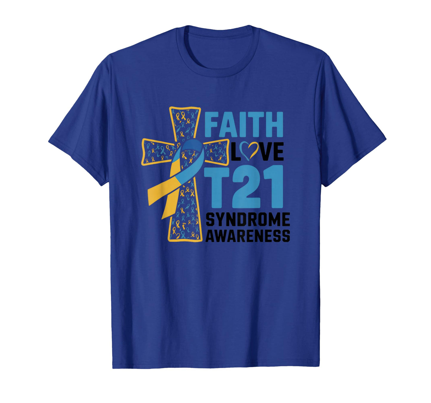 Faith Love T21 Support Acceptance Compassion T-Shirt