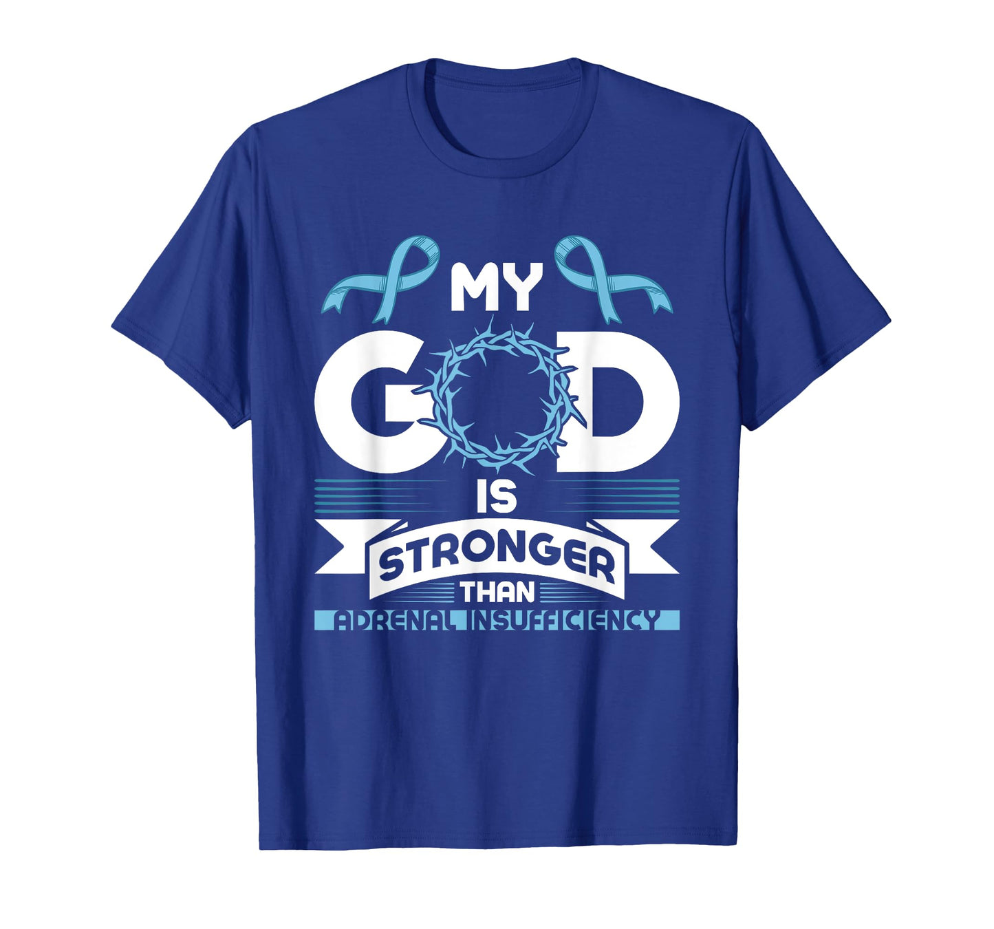 My God is Stronger than Adrenal Insufficiency Awareness T-Shirt
