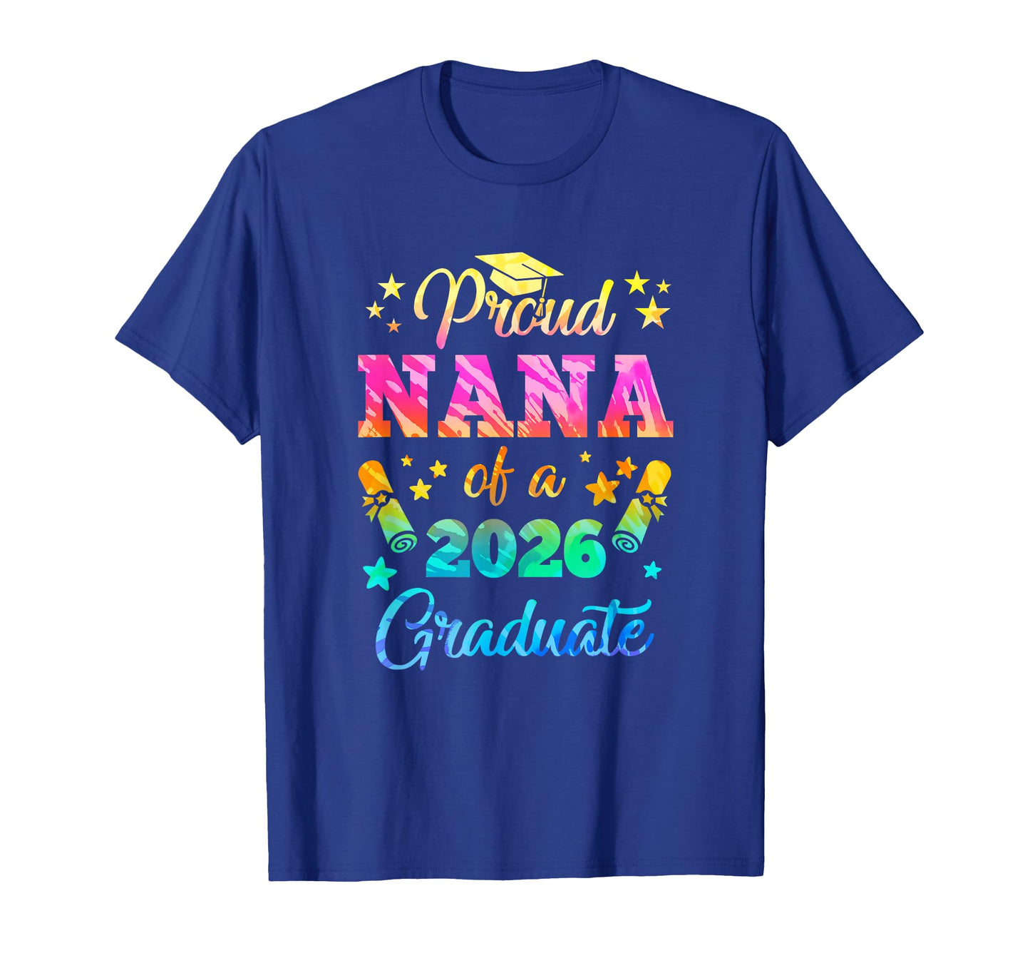 Proud Nana Of A Class Of 2026 Graduate Senior 26 Tie Dye T-Shirt