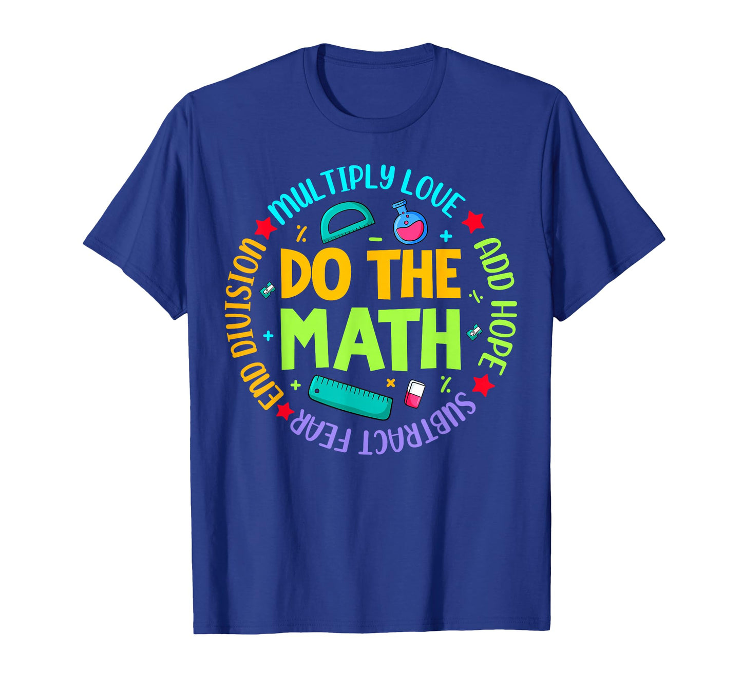 Positive Quote Inspiring Slogan Love Hope Fear Do The Math T-Shirt