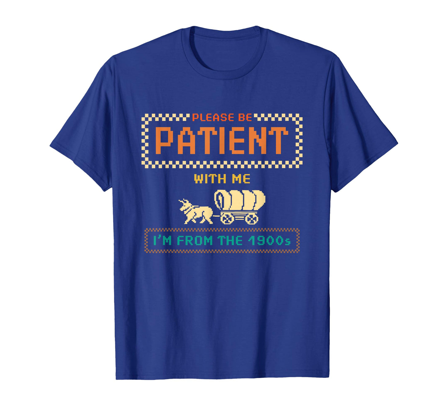 Please Be Patient With Me I'm From the 1900s vintage Funny T-Shirt