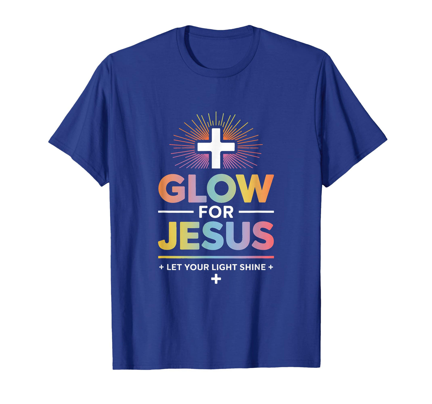 Glow for Jesus-Let your Light-Shine T-Shirt T-Shirt