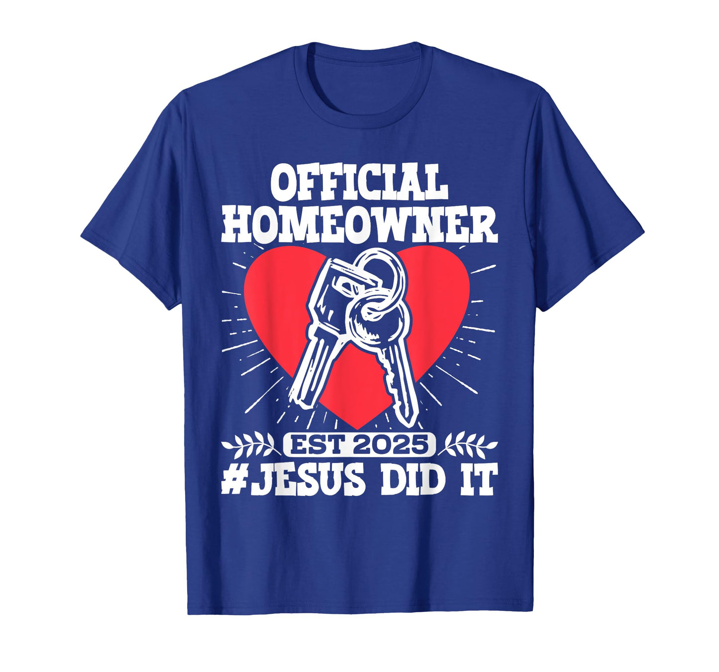 Official Homeowner Est 2025 #Jesus Did It T-Shirt