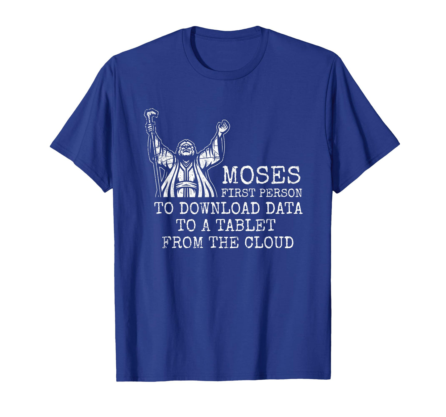 Moses First Person To Download Data Prayer T-Shirt