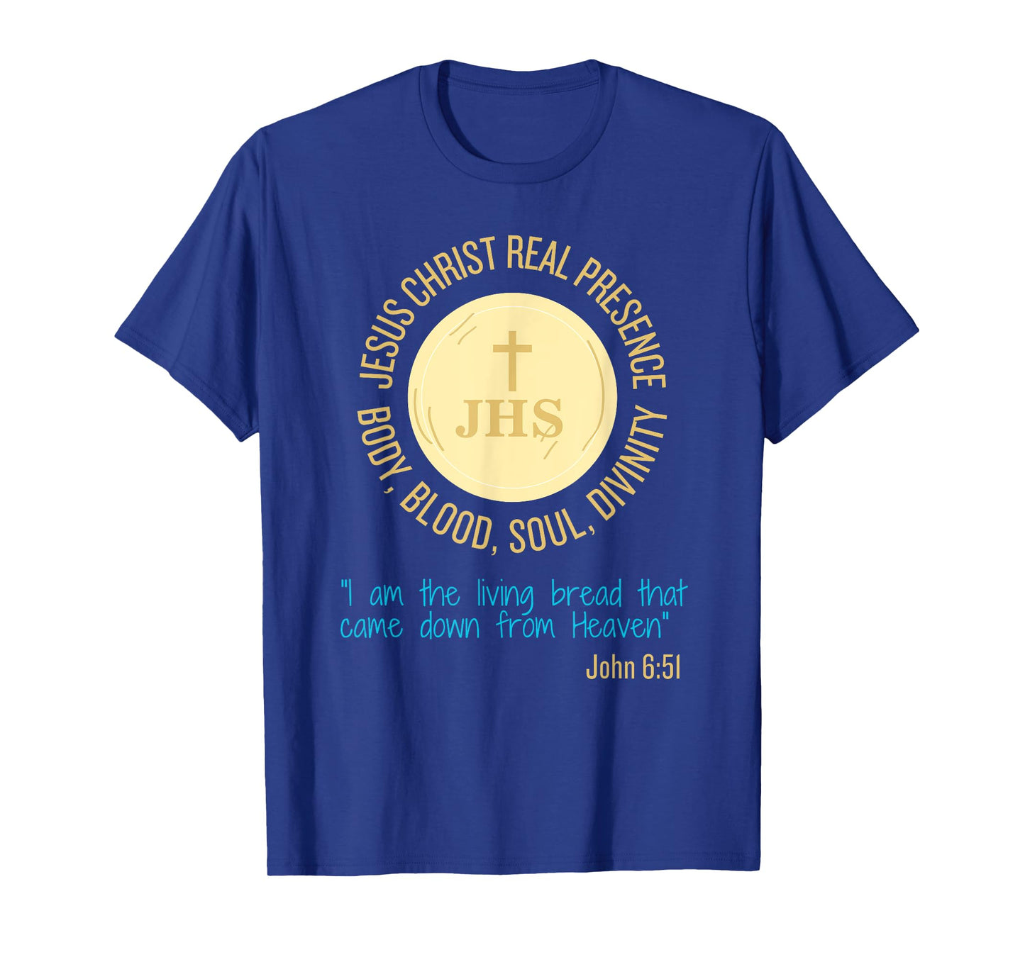 Jesus Christ Real Presence Body, Blood, Soul, Divinity T-Shirt