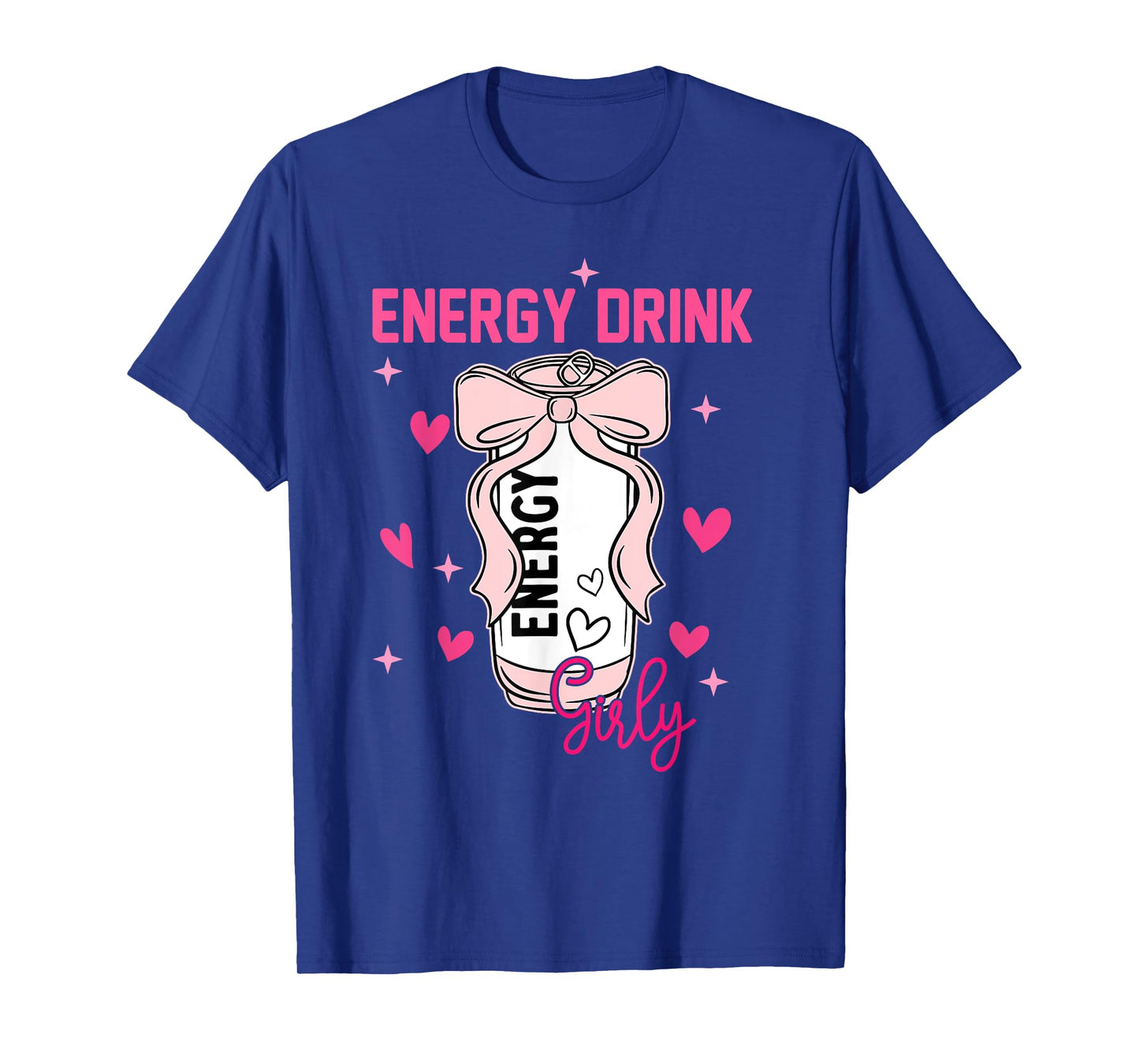 Energy Drink Girly Funny Drinking Lover Design T-Shirt