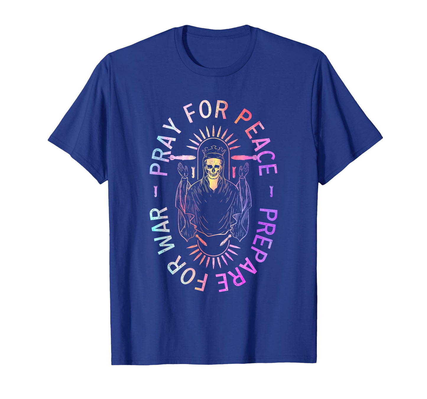 Pray For Peace Prepare For War Quote T-Shirt