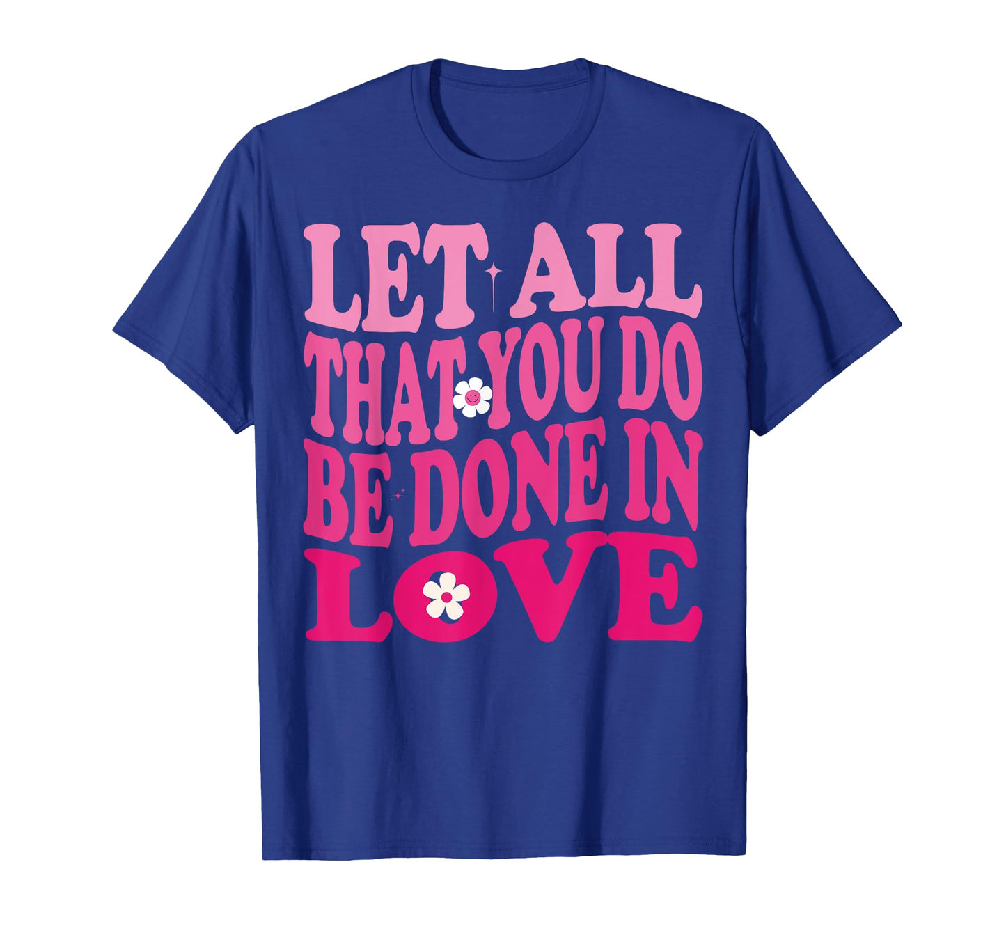 Let All That You Do Be Done In Love Valentines Day Groovy T-Shirt