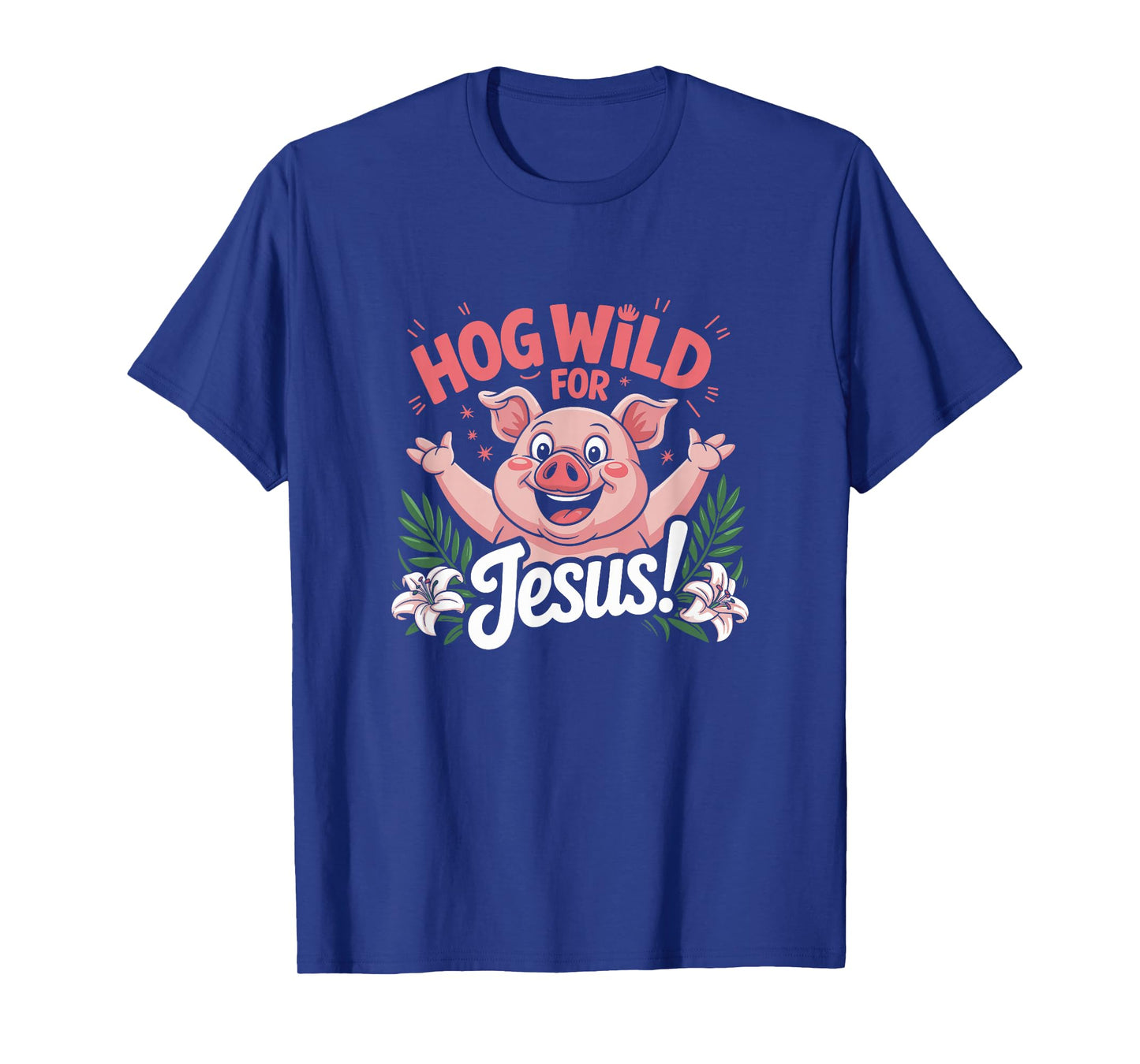 Hog Wild for Jesus Christian Religion T-Shirt
