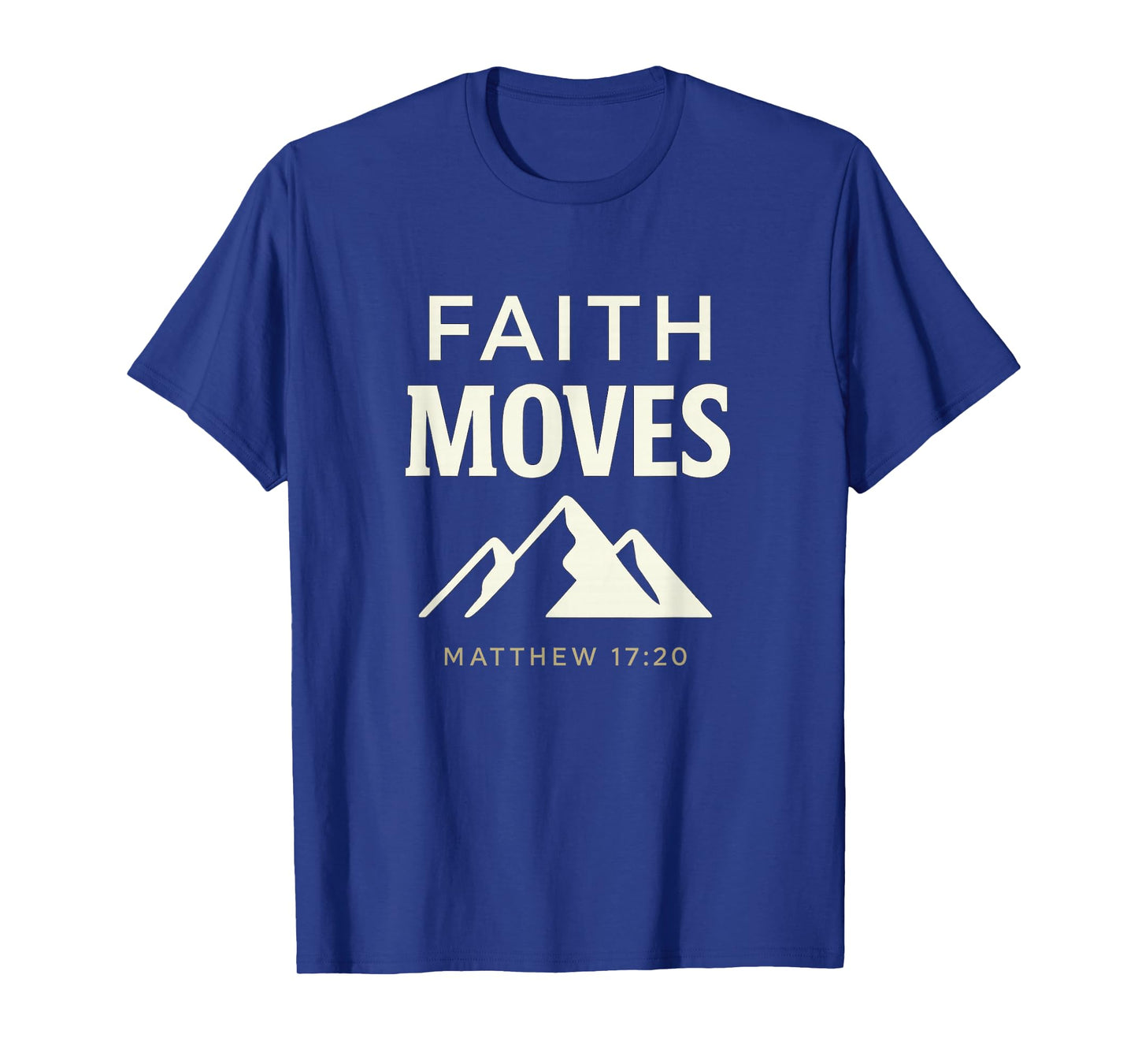 Faith Moves Mountains | Matthew 17:20 Christian Hiking T-Shirt
