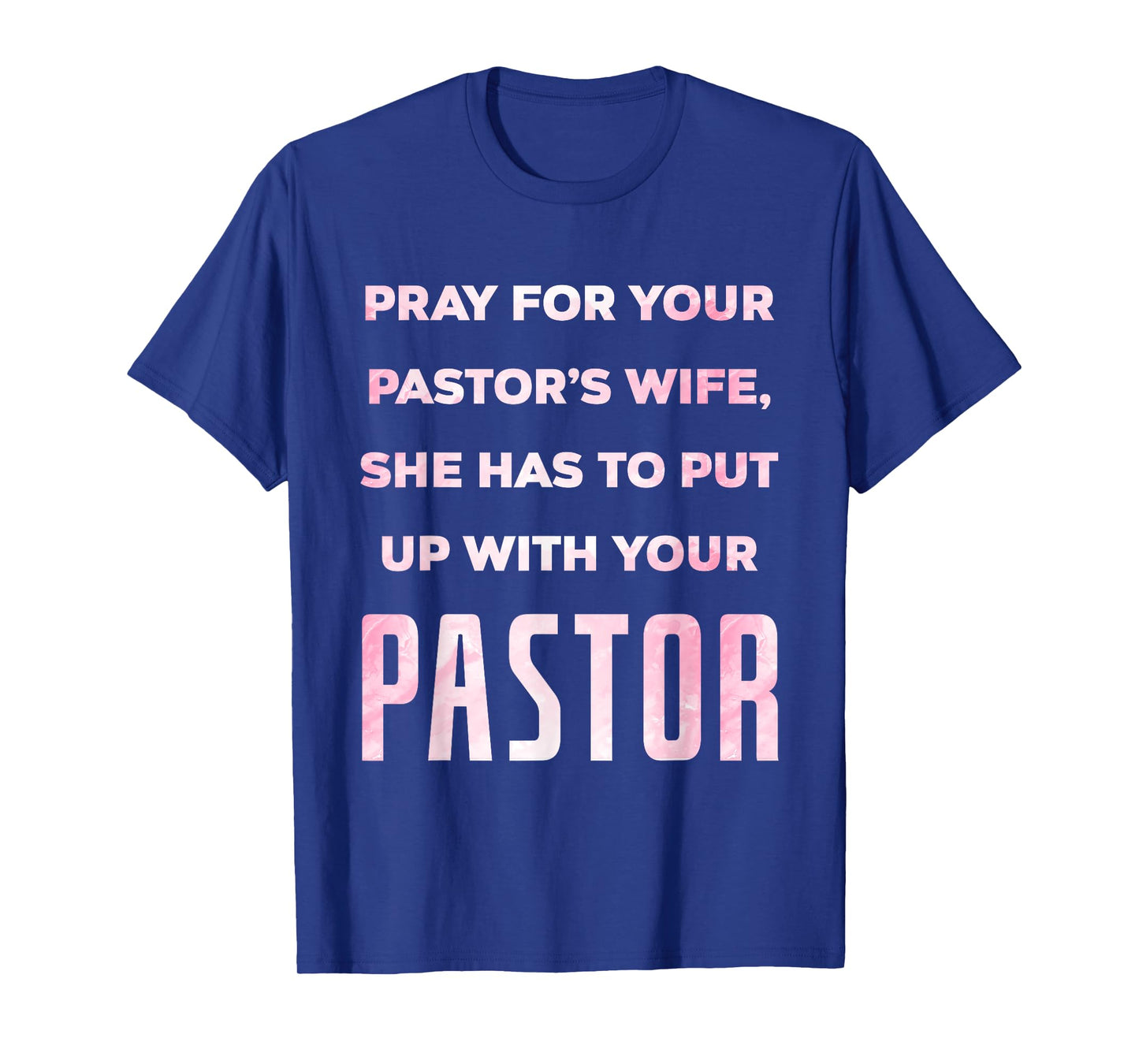 Pray For Your Pastor's Wife Of A Pastor Funny Pastor's Wife T-Shirt