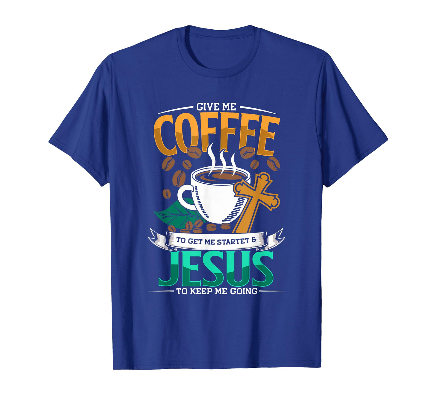 Coffee & Jesus, Caffeine & Coffee Lover, Christian Faith T-Shirt