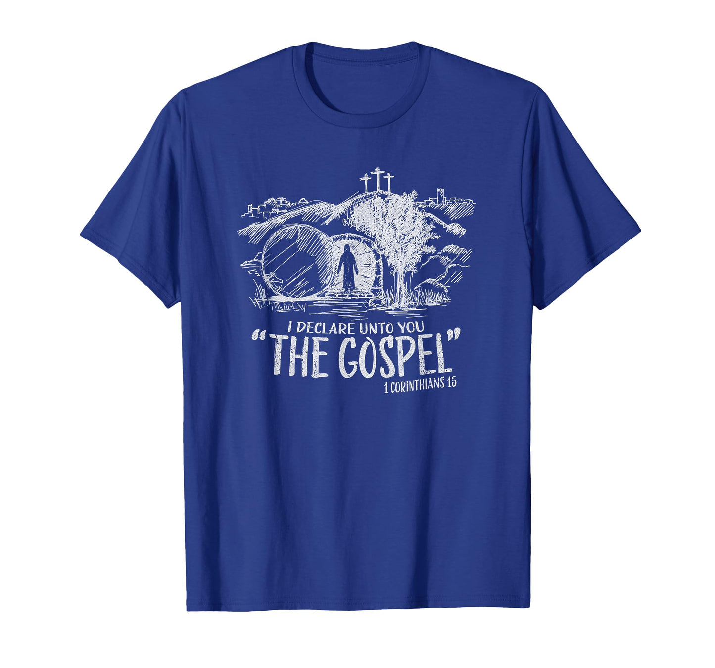 I Declare Unto You The Gospel 1 Corinthians 15 T-Shirt