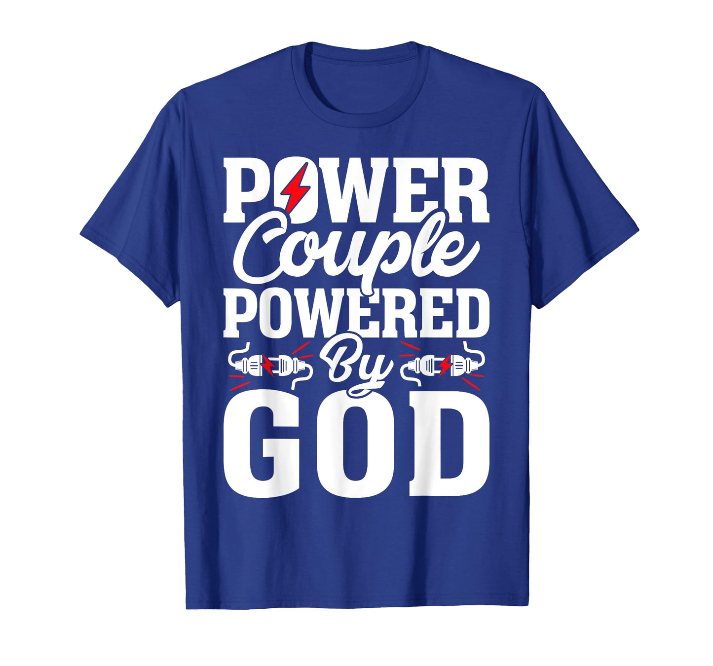 Power Couple Powered God - Christian Couple T-Shirt