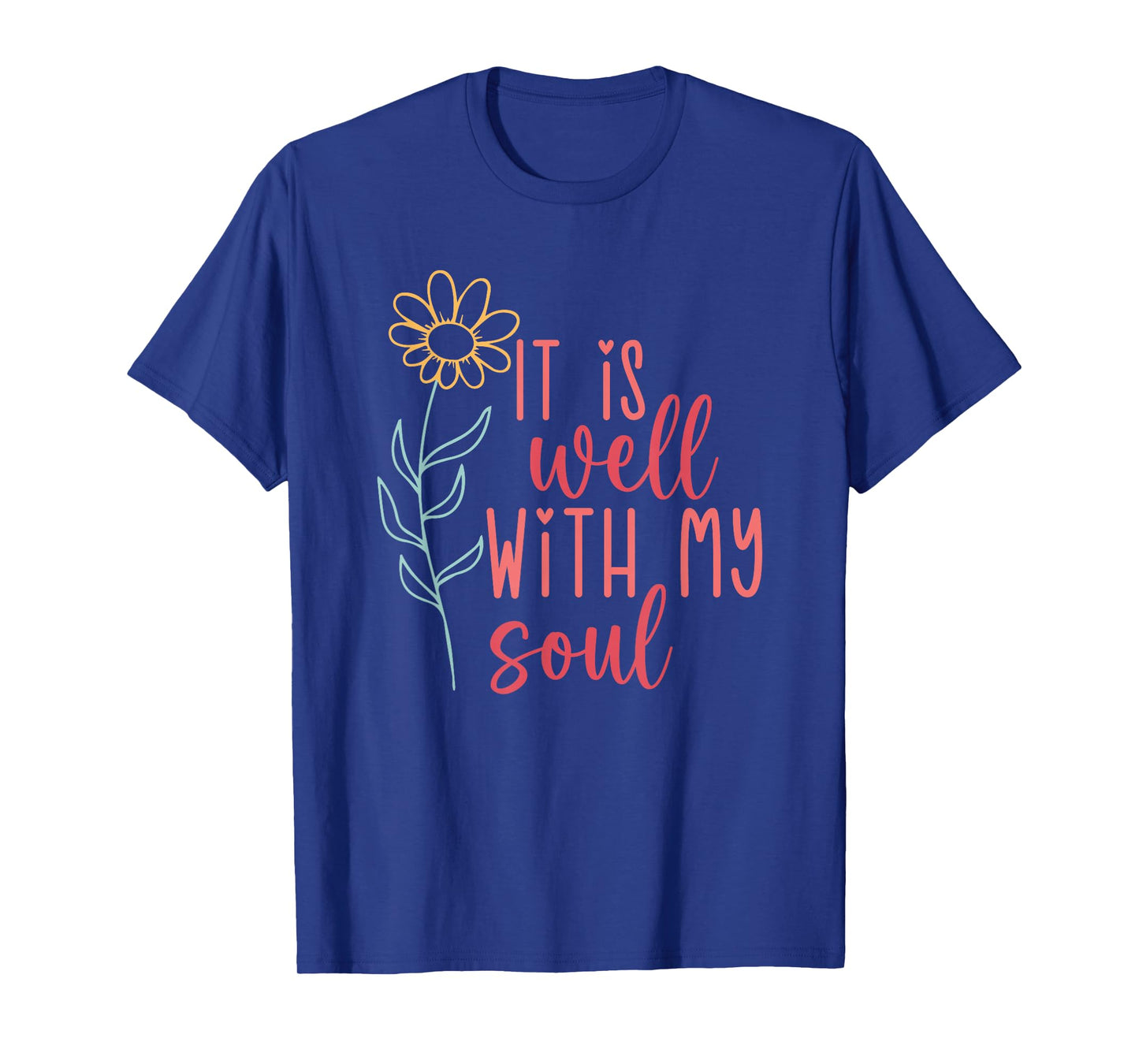 It Is Well With My Soul T-Shirt