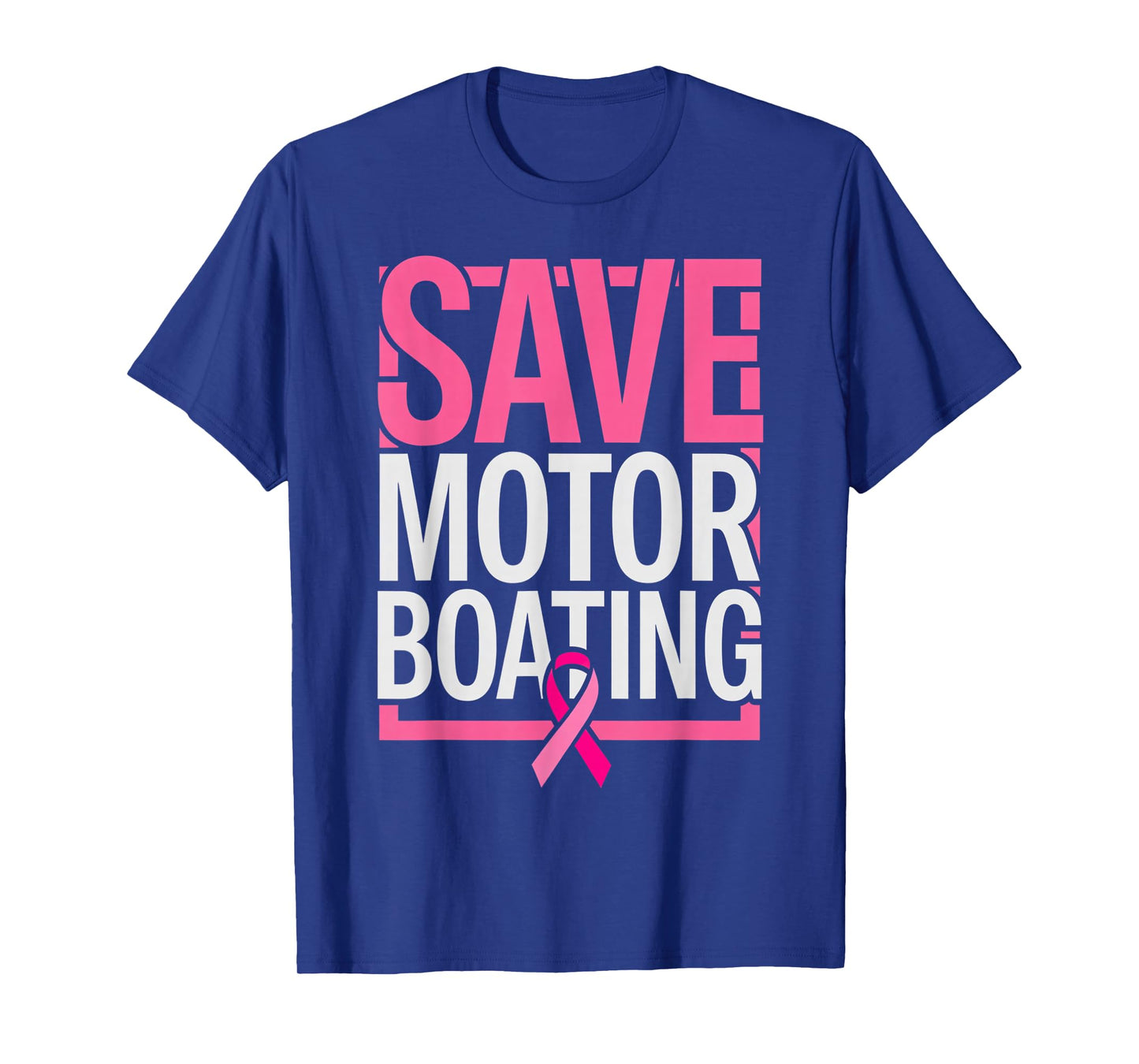Save Motor Boating Funny Breast Cancer Awareness Pink Ribbon T-Shirt