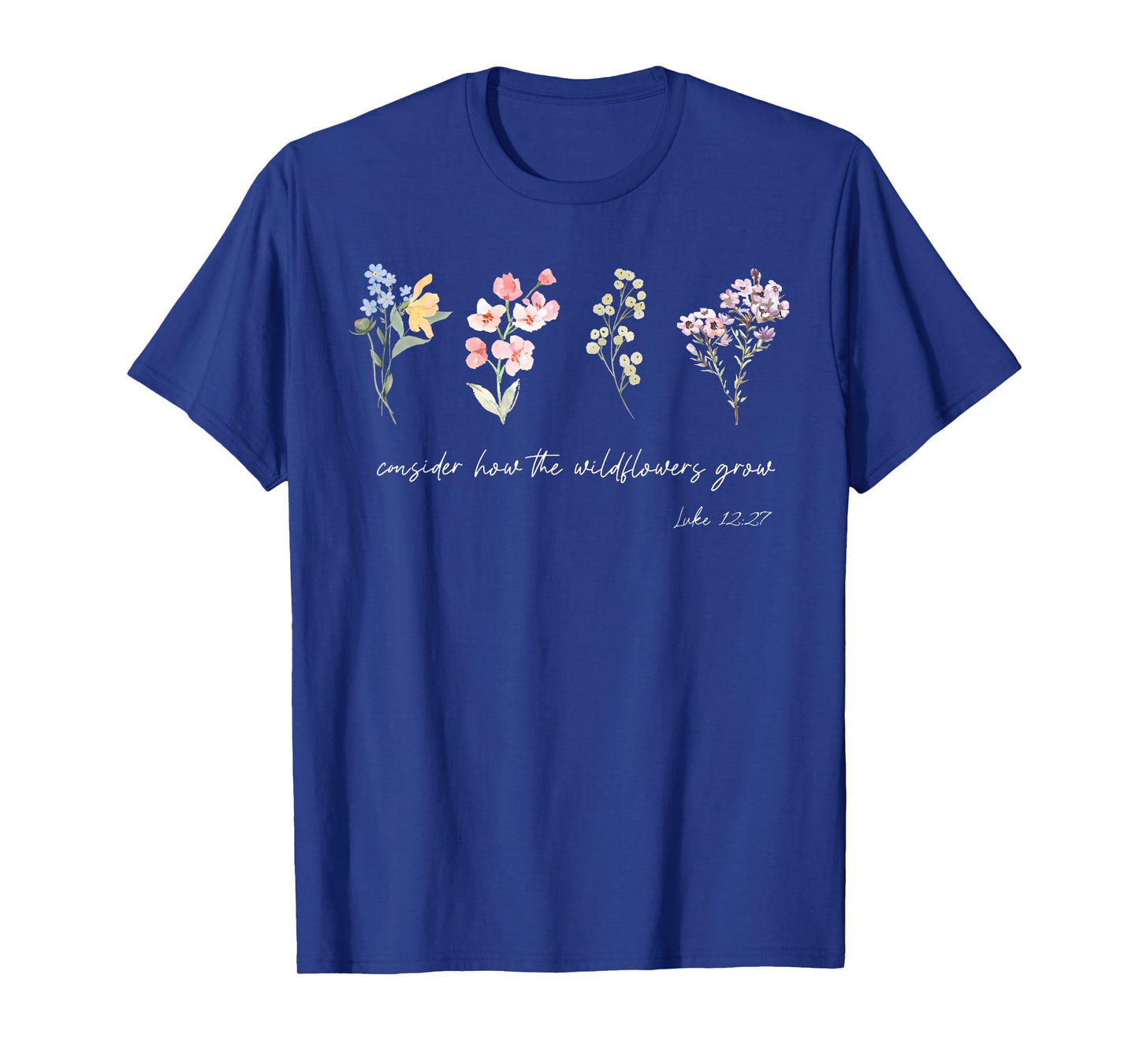 Consider How The Wildflowers Grow Jesus God Christian Women T-Shirt