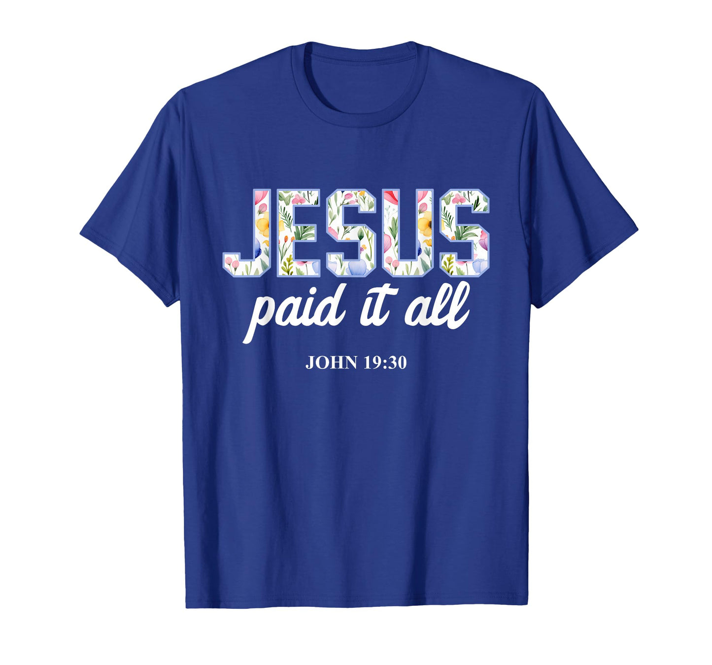 Jesus Paid It All Christian Scripture Bible Verse T-Shirt