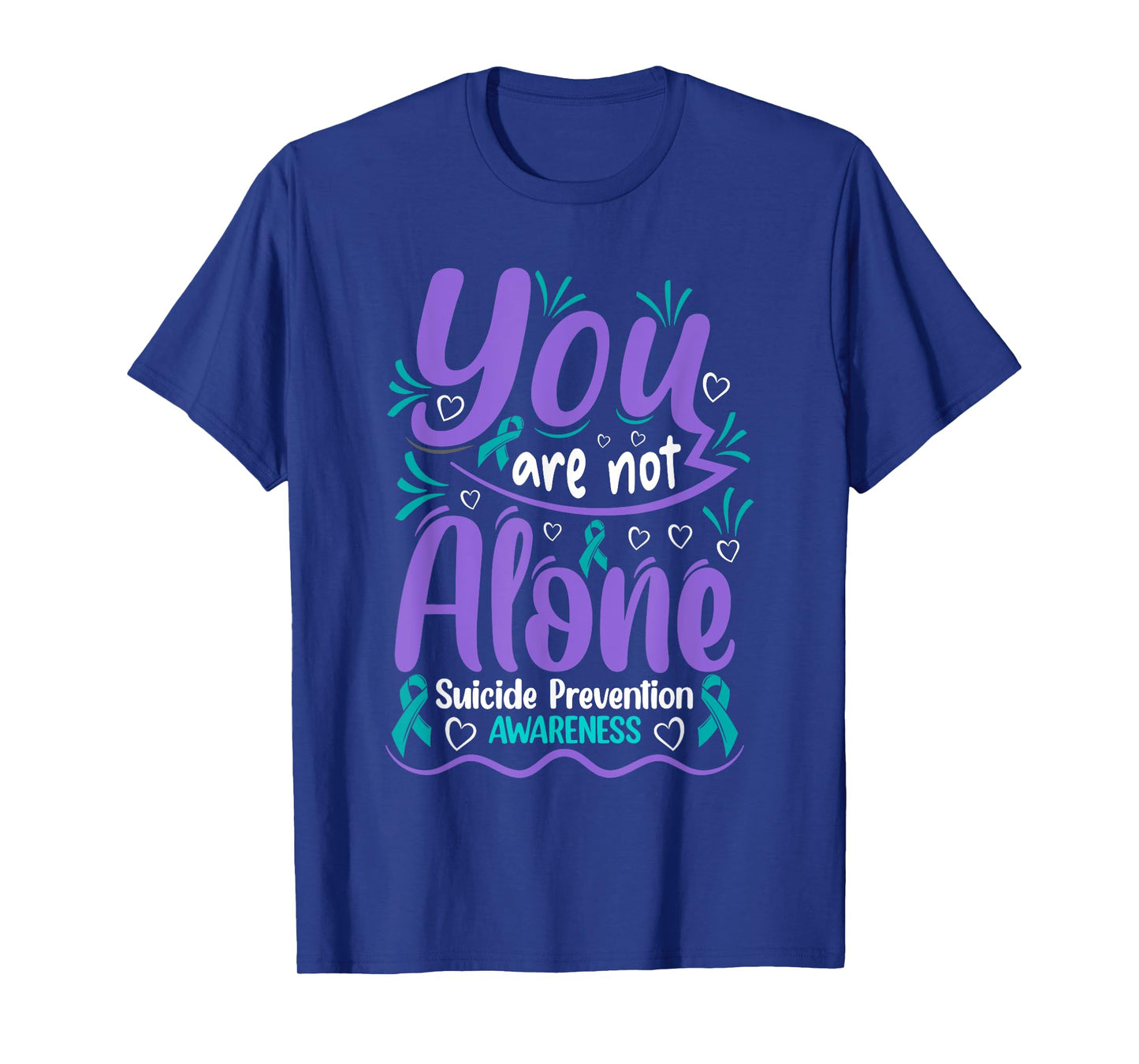 You Are Not Alone Suicide Prevention Awareness T-Shirt