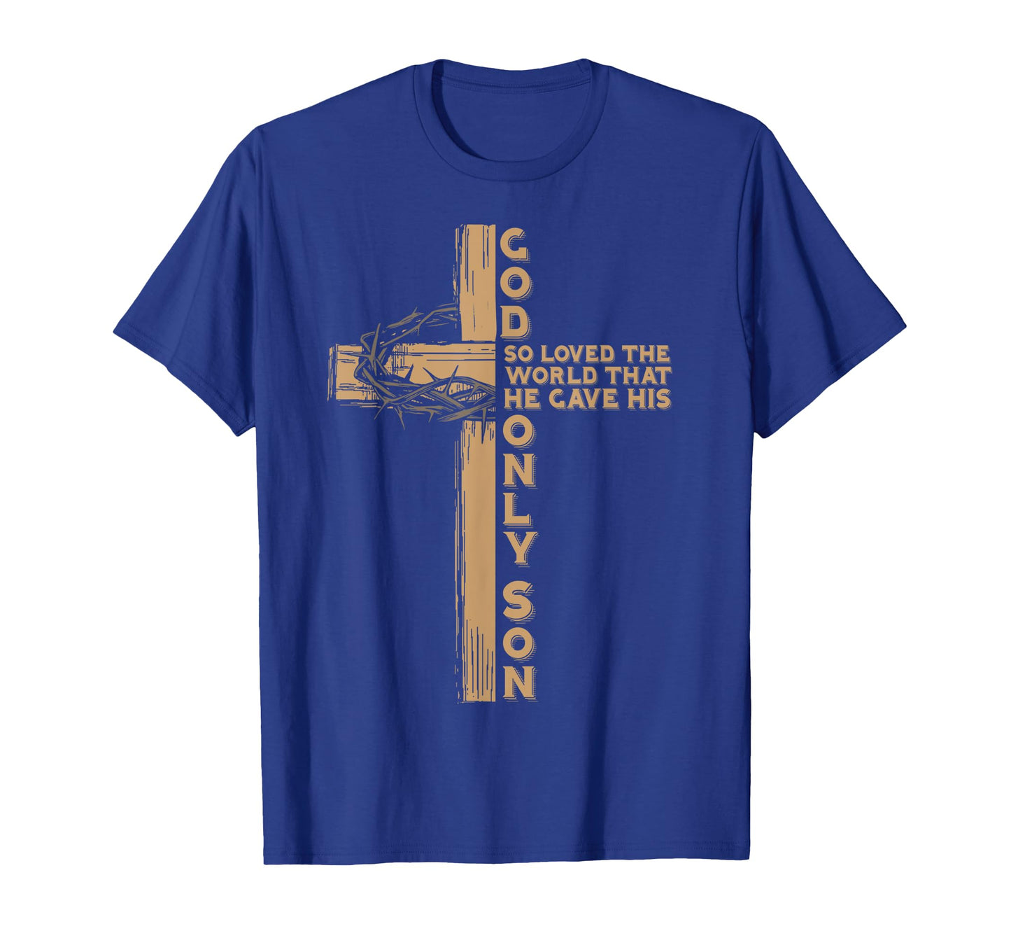 God Gave His Only Son Jesus Christ Inspirational Faith Gift T-Shirt