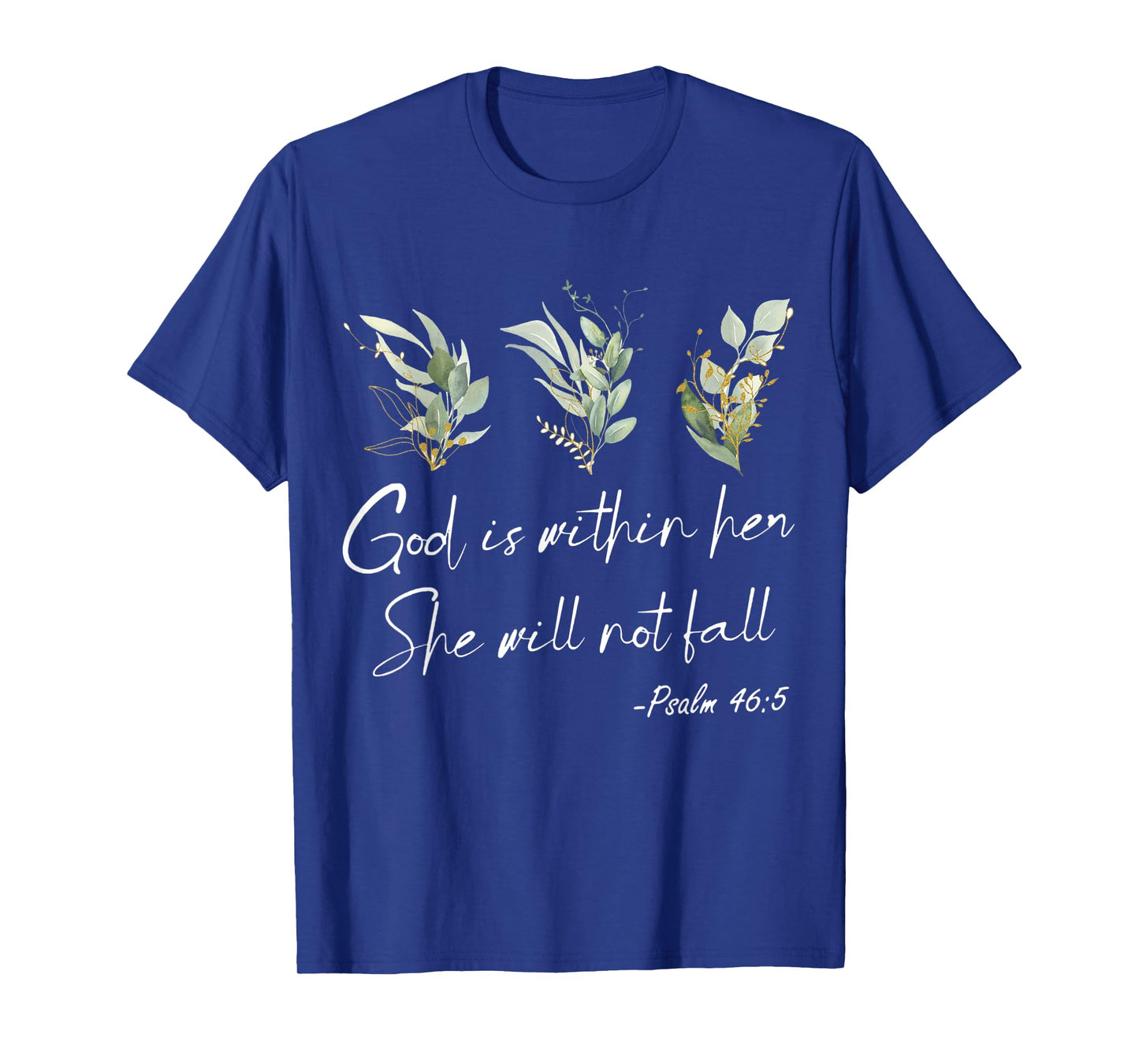Bible Verse, God Is Within Her She Will Not Fall, Psalm 46 5 T-Shirt
