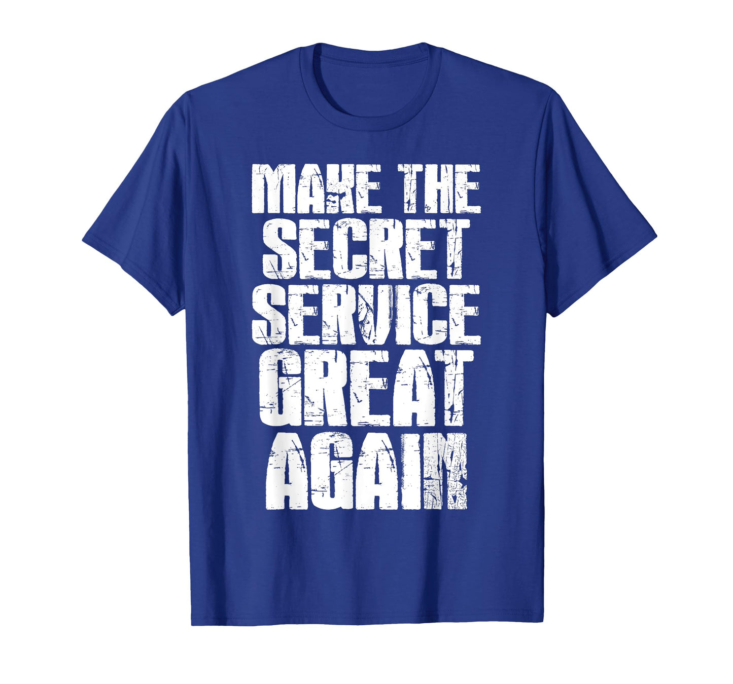 Make The Secret Service Great Again Funny Secret Service T-Shirt