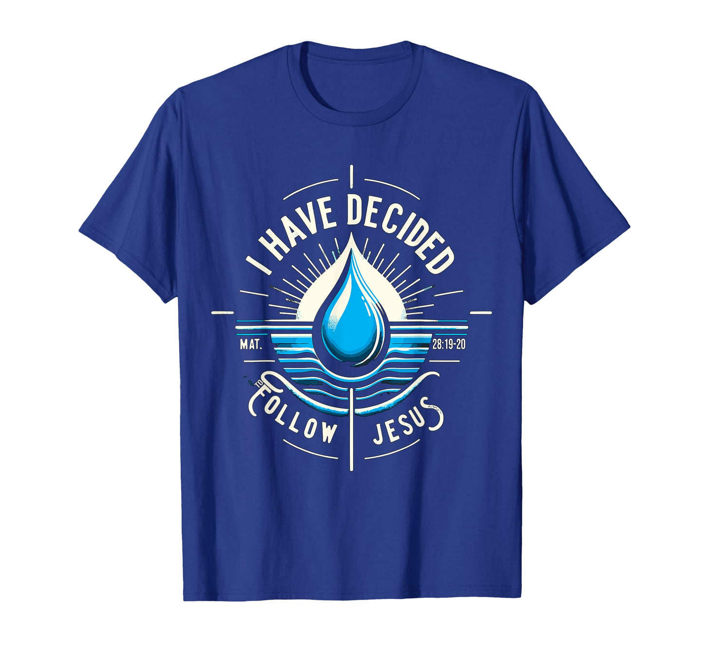 I have Decided to Follow Jesus Baptized Baptism T-Shirt
