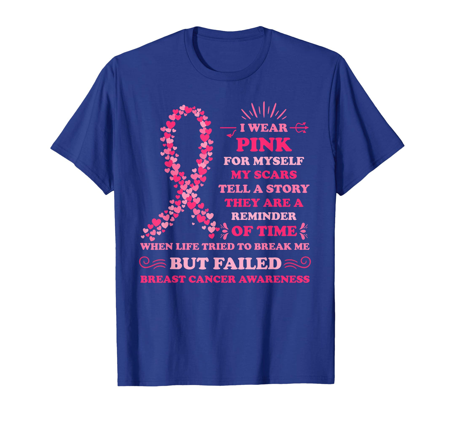 I Wear Pink for Myself My Scars Breast Cancer Awreness Women T-Shirt