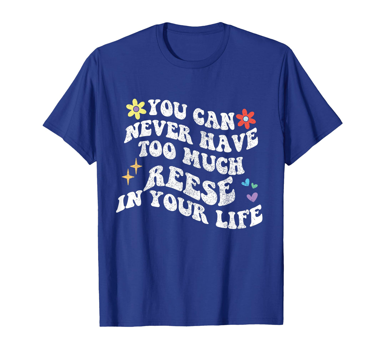 Retro Groovy You Can Never Have Too Much REESE In Your Life T-Shirt