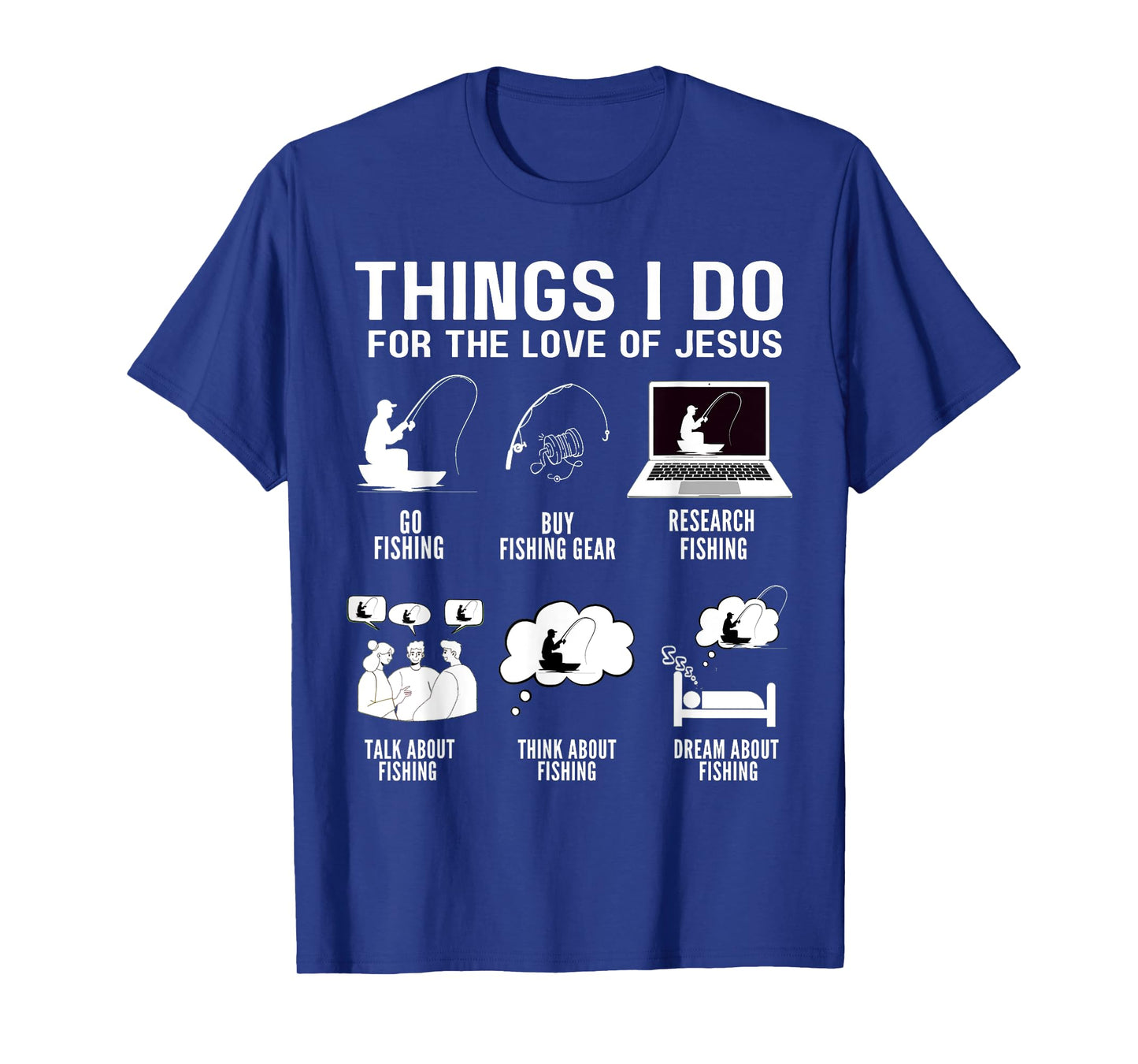 Things I Do for Love of Jesus Christian Bible Fisher of Man T-Shirt
