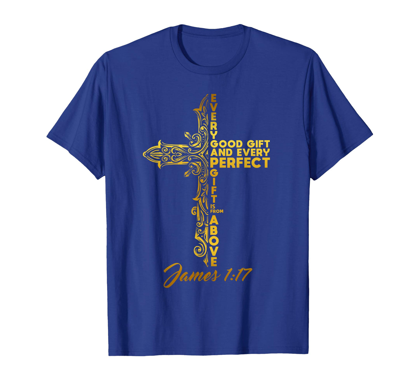Every good gift is from above. Bible, Christian T-Shirt