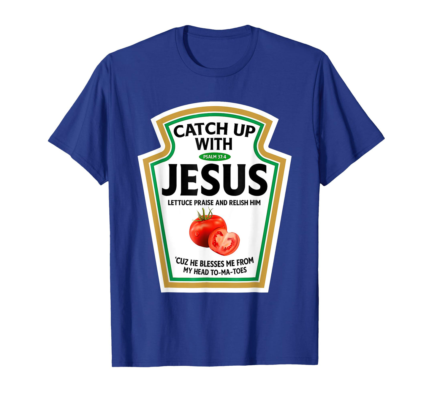 Catch Up With Jesus Ketchup Funny Christian Ketchup T-Shirt