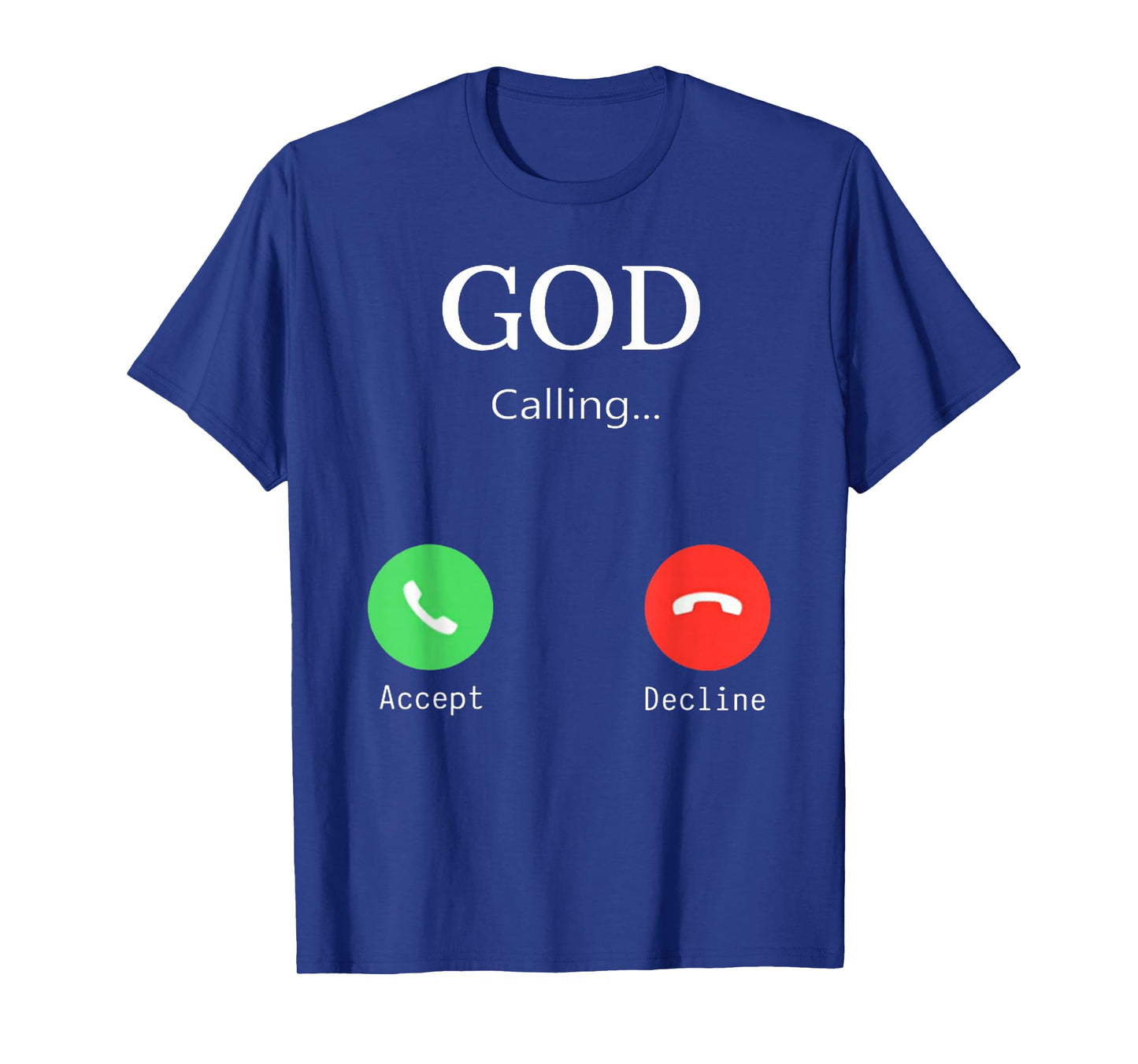 Funny God is Calling Phone Call Accept Jesus Christ T-Shirt