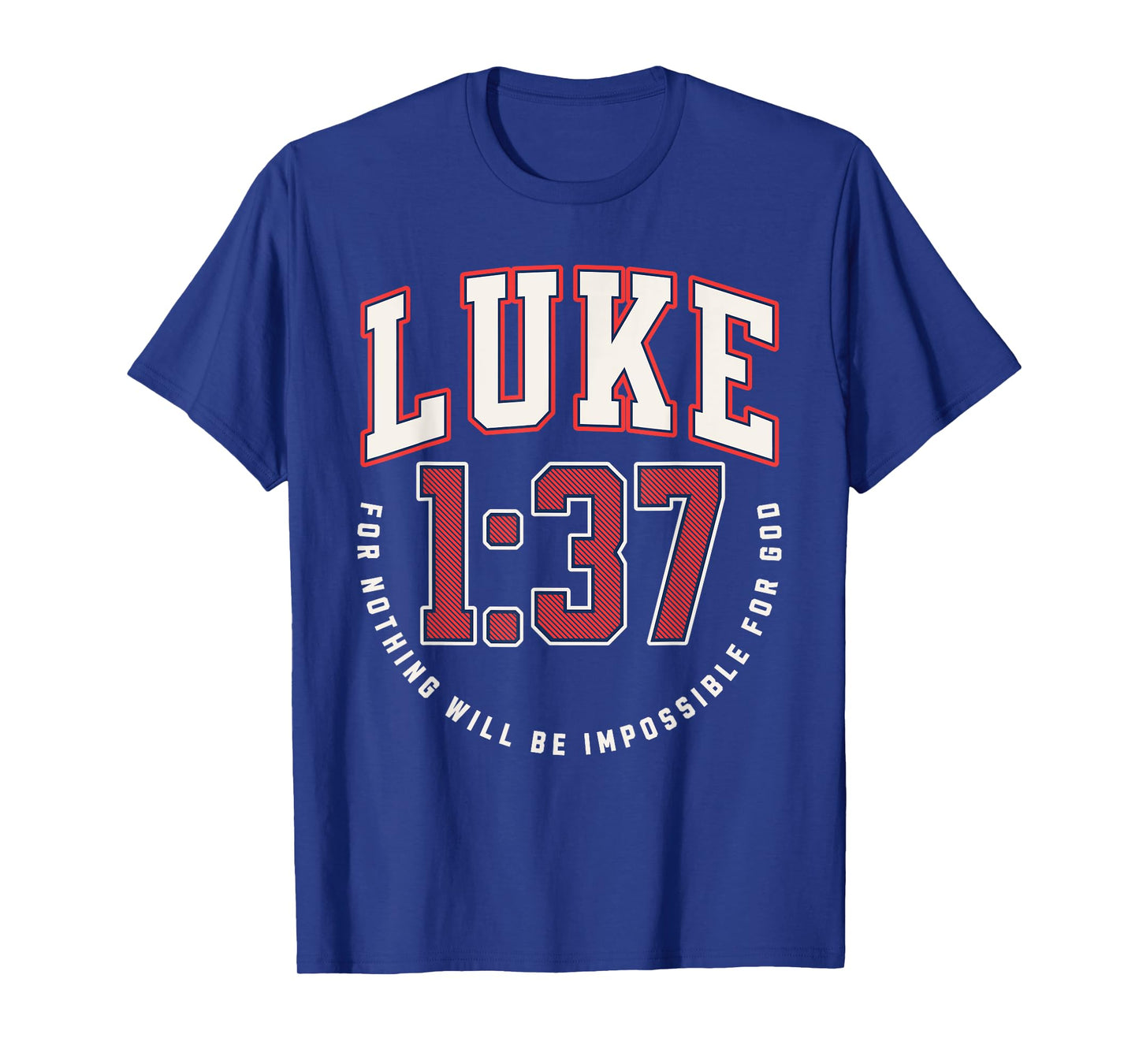 Luke 1:37 for Nothing Will Be Impossible for God Catholic T-Shirt
