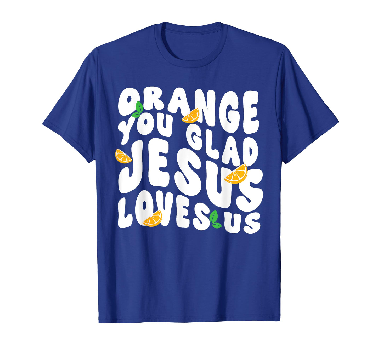 Jesus Orange You Glad Jesus Loves You Christian Cross God T-Shirt