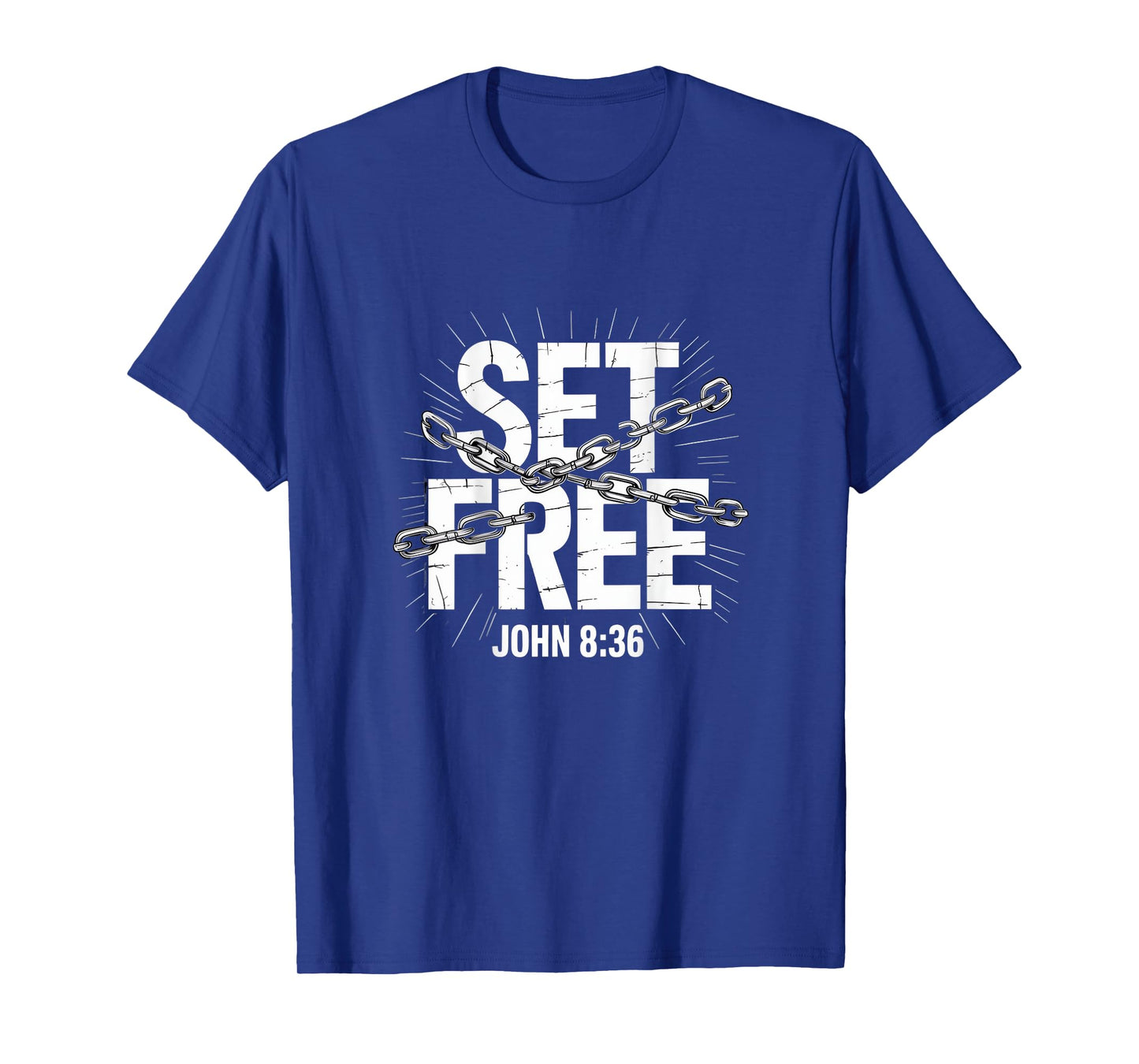 Christian Set Free John 8:36 Breaking Chains T-Shirt