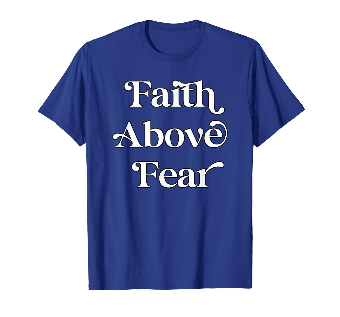 Faith Above Fear T-Shirt